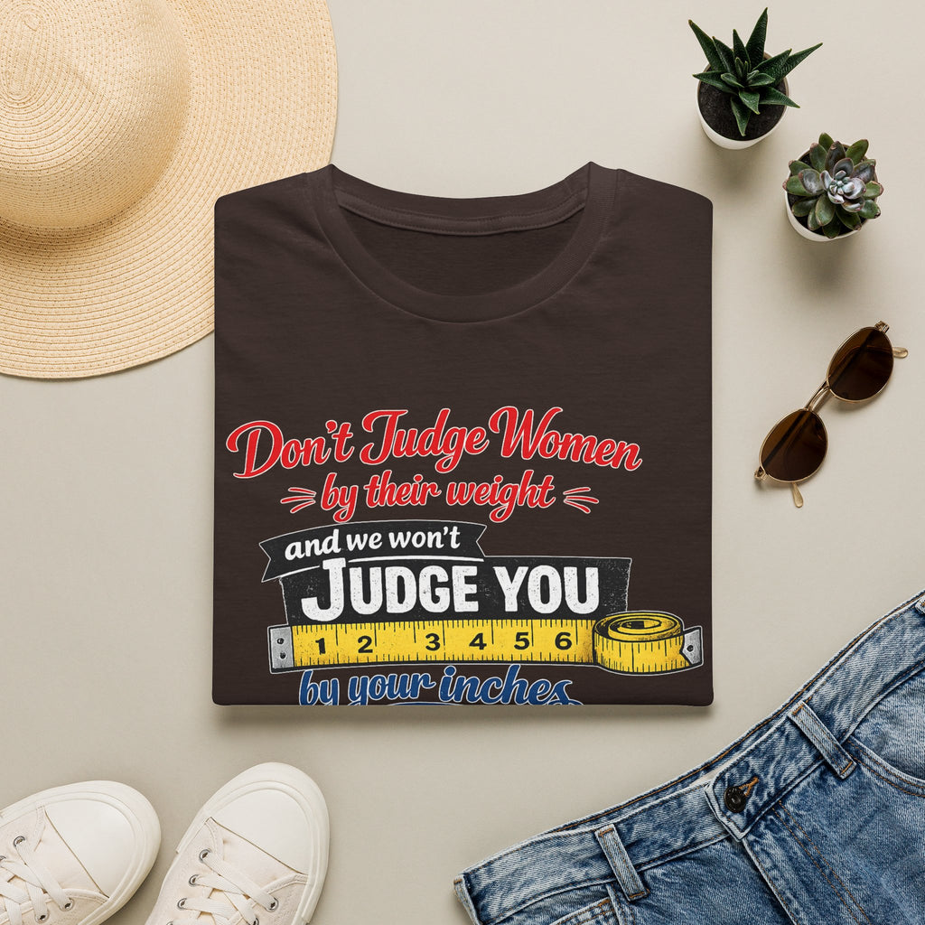 Don't Judge Women By Their Weight T-Shirt | Funny Body Positivity Tee | Bold Statement Graphic Tee