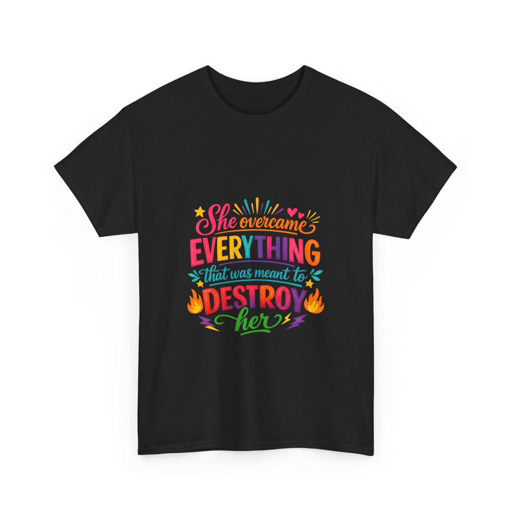 T-Shirt — "She Overcame Everything That Was Meant to Destroy Her" Inspirational Graphic Tee