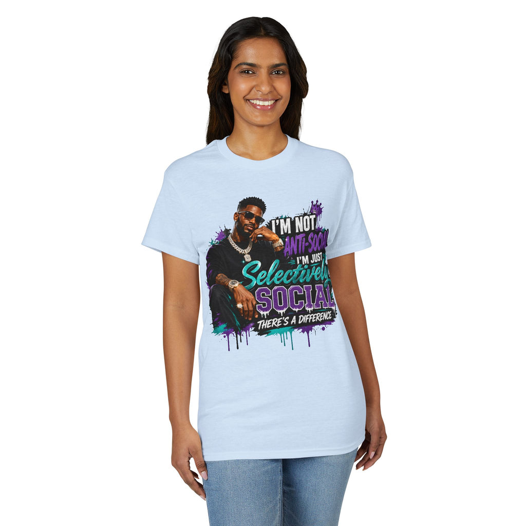 I'm Not Anti-Social, I'm Just Selectively Social T-Shirt | There's A Difference Graphic Tee