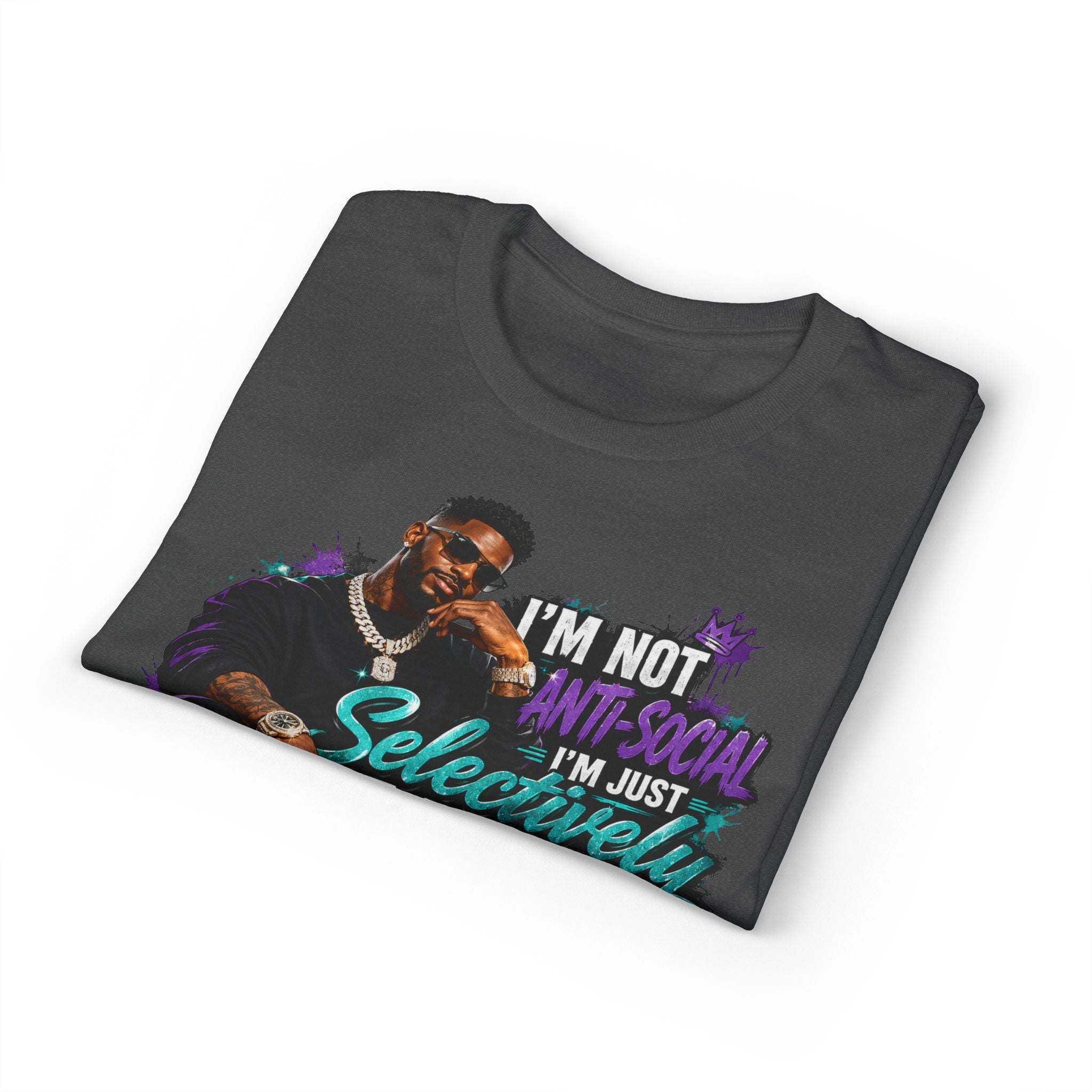 I'm Not Anti-Social, I'm Just Selectively Social T-Shirt | There's A Difference Graphic Tee