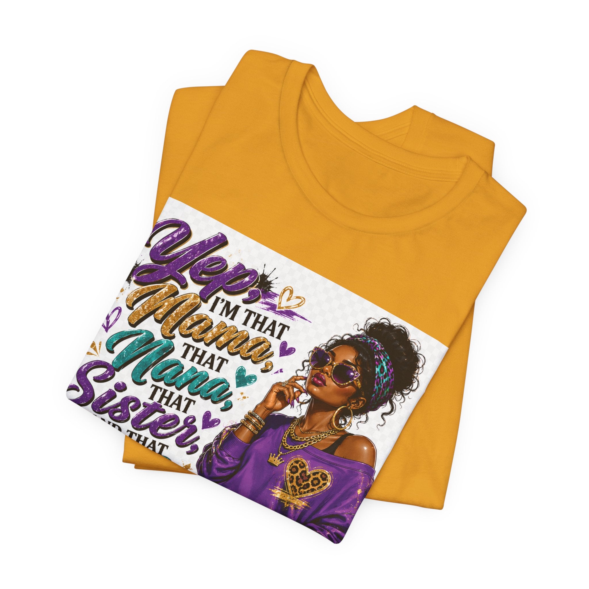 Yep I'm That Mama That Nana That Sister And That Wife Try Me & See T-Shirt | Sassy Women's Graphic Tee