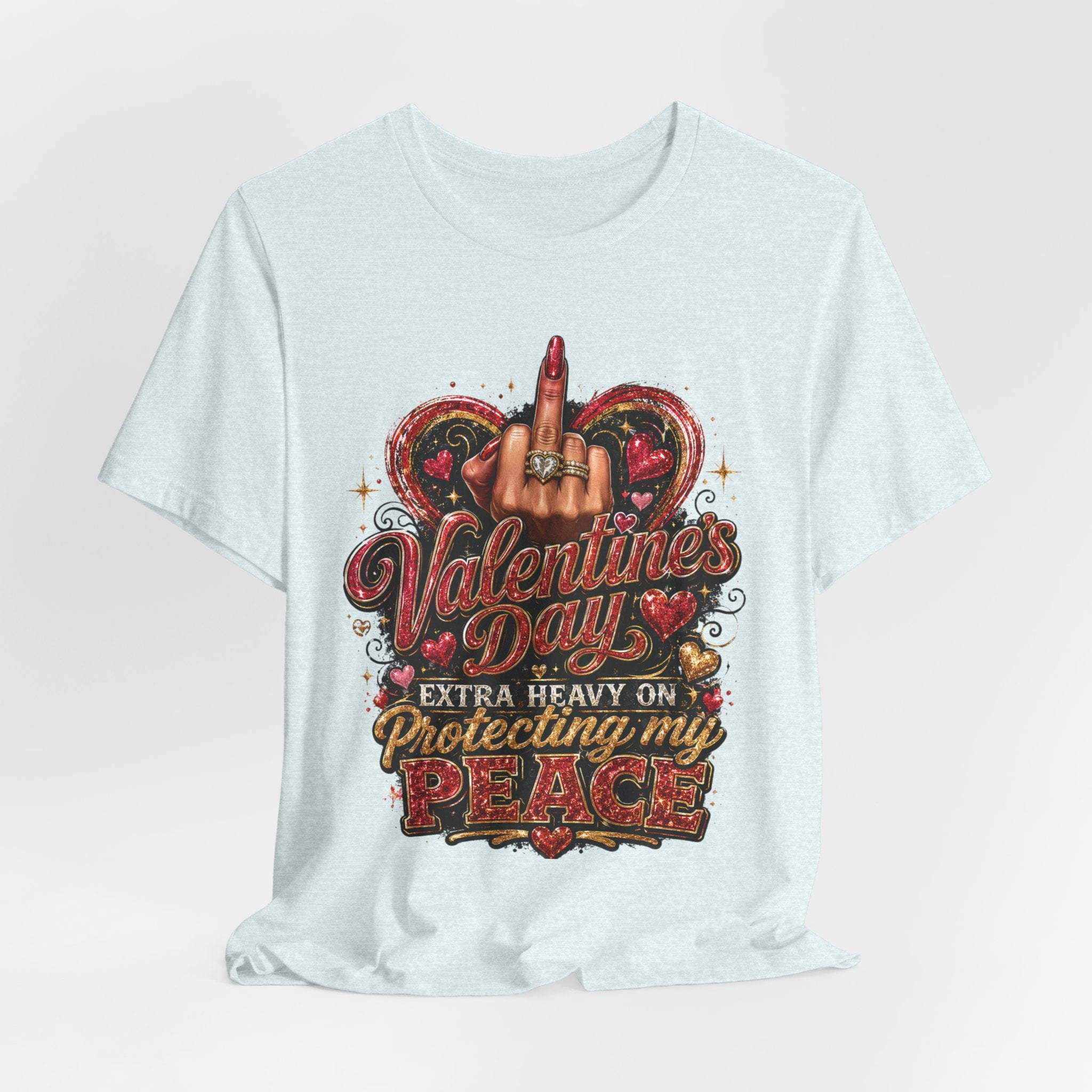 Valentine's Day Extra Heavy on Protecting My Peace – Funny Valentine T-Shirt