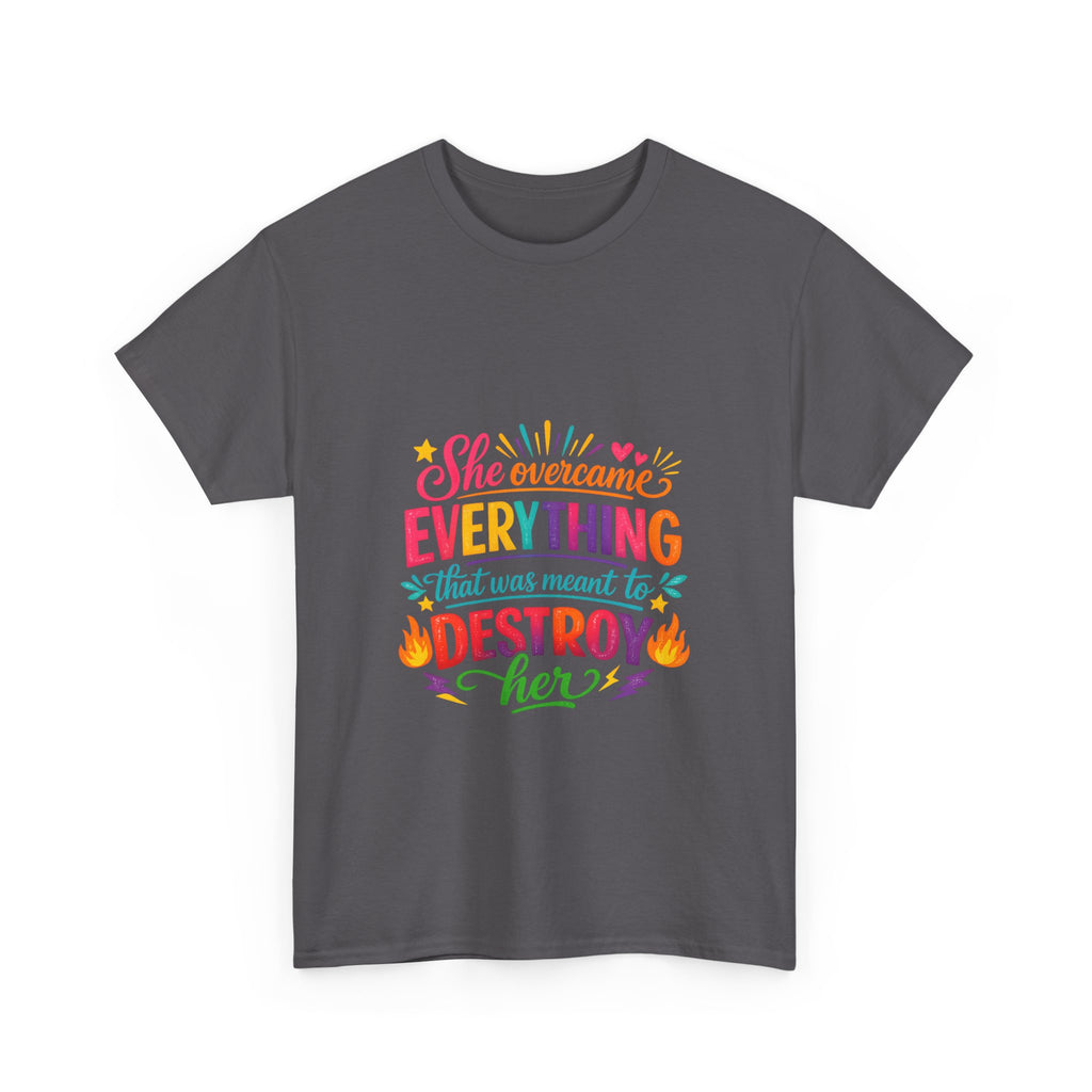 T-Shirt — "She Overcame Everything That Was Meant to Destroy Her" Inspirational Graphic Tee