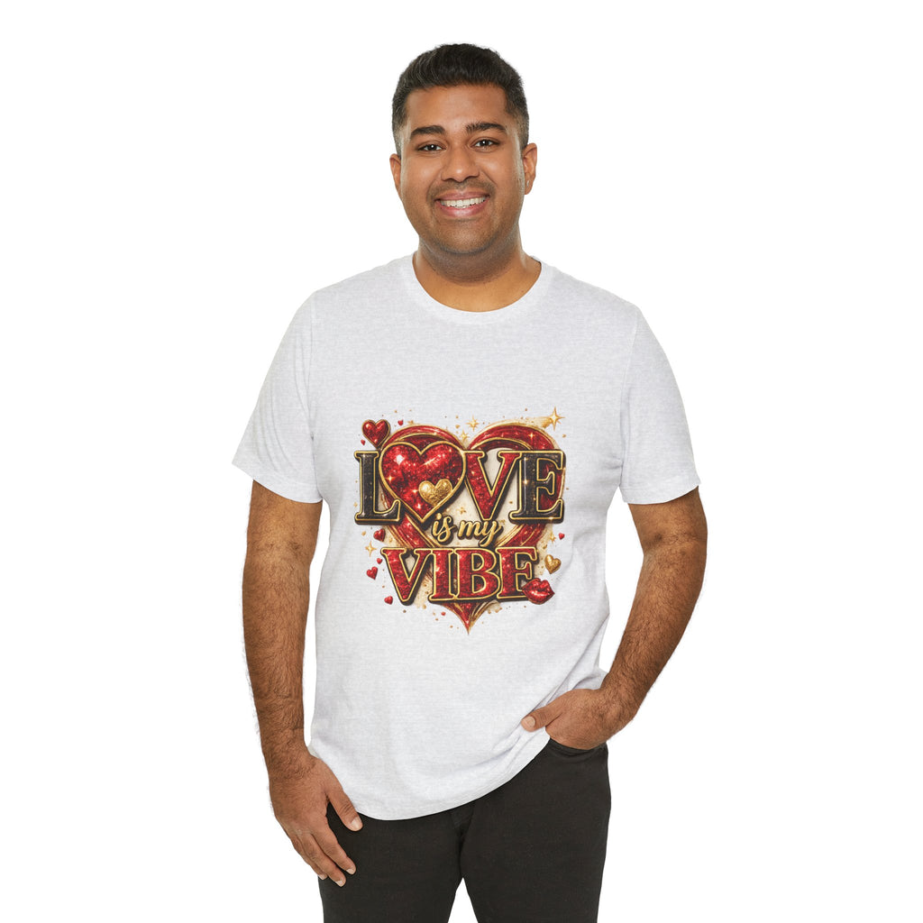 Love Is My Vibe – Valentine's Day T-Shirt