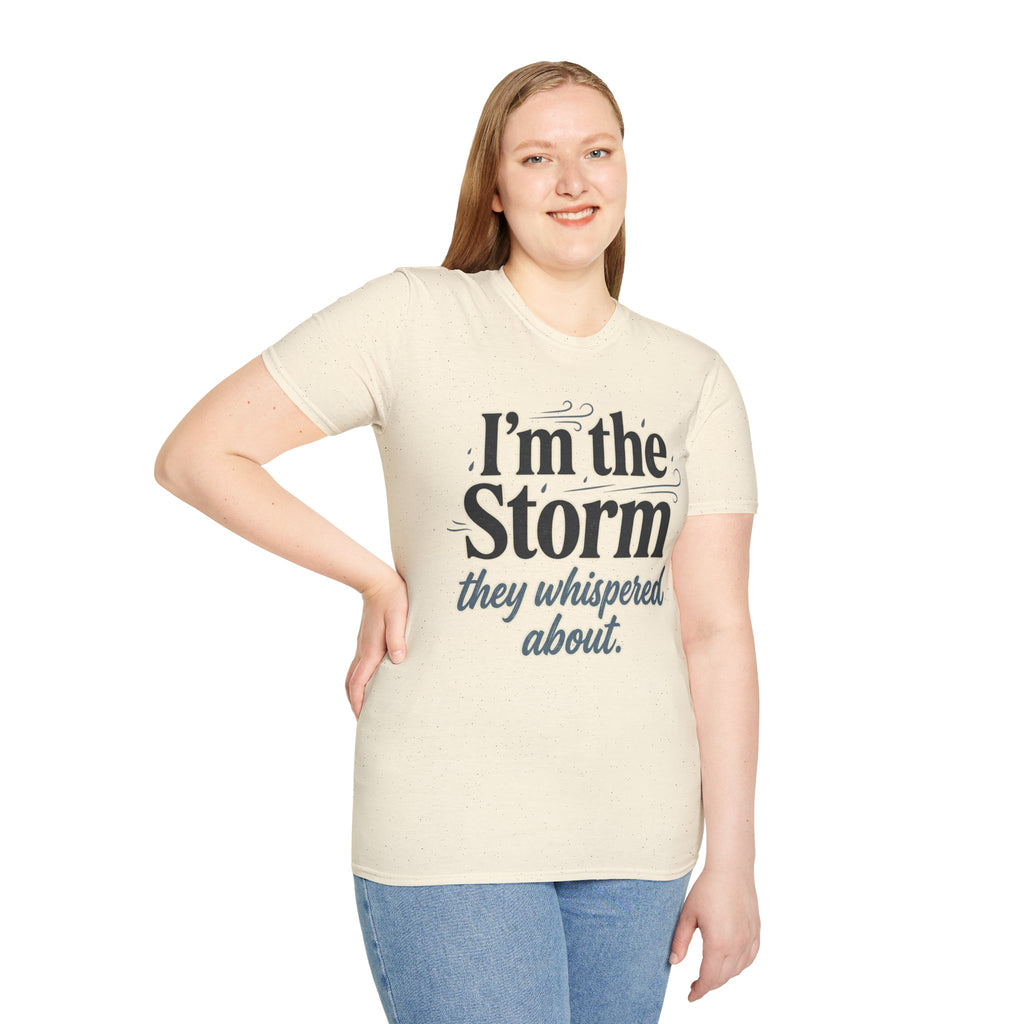 I'm the Storm They Whispered About T-Shirt | Bold Empowerment Tee | Motivational Graphic Tee