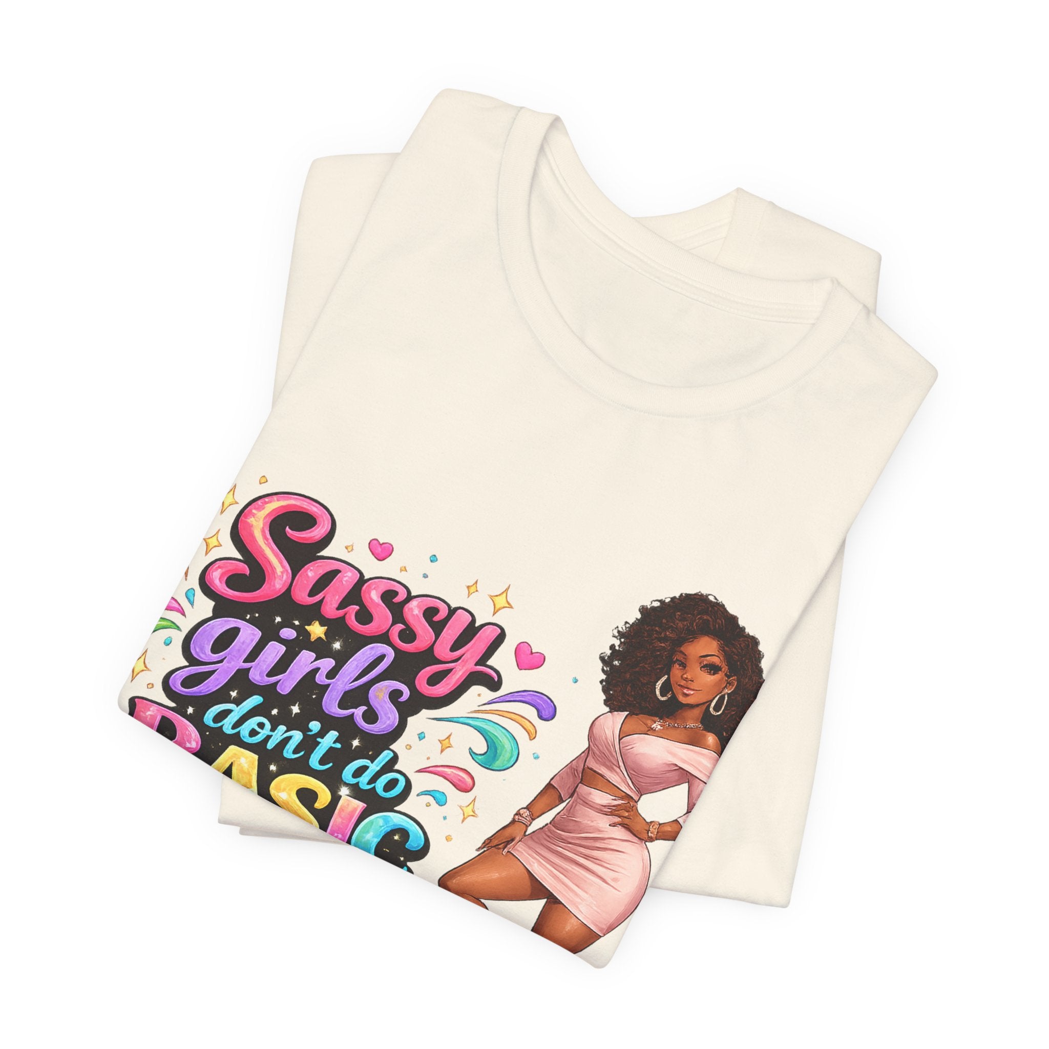 Sassy Girls Don't Do Basic T-Shirt