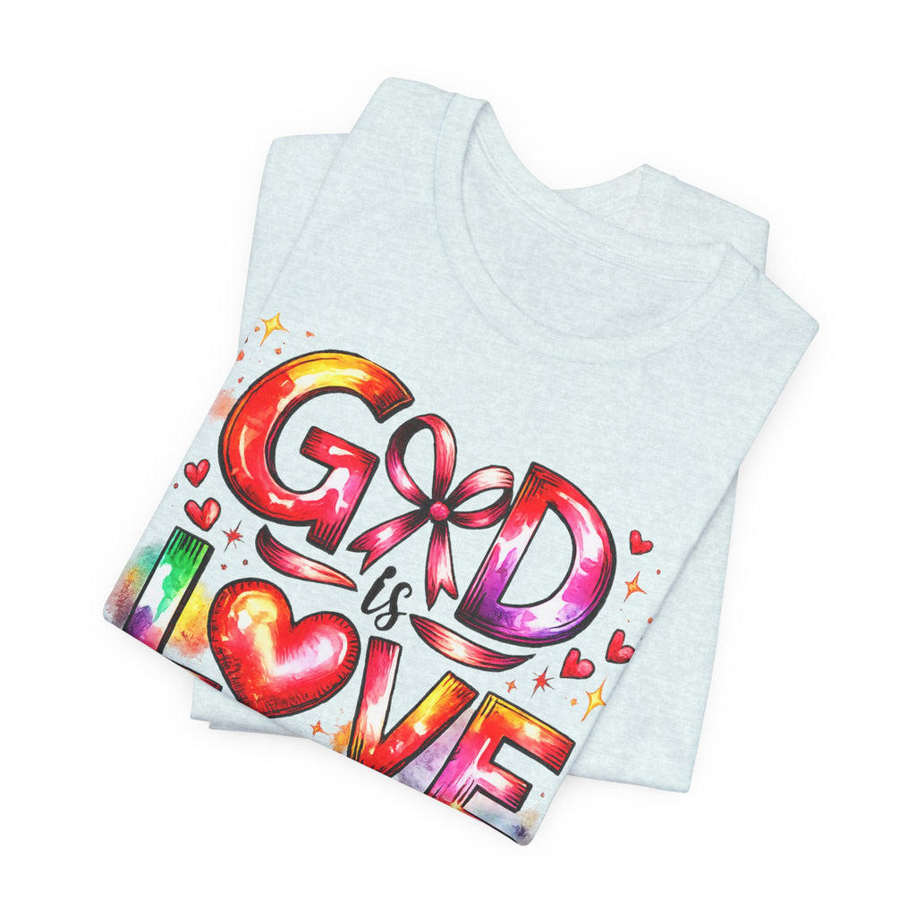 God is Love – 1 John 4:8 Christian Faith T-Shirt