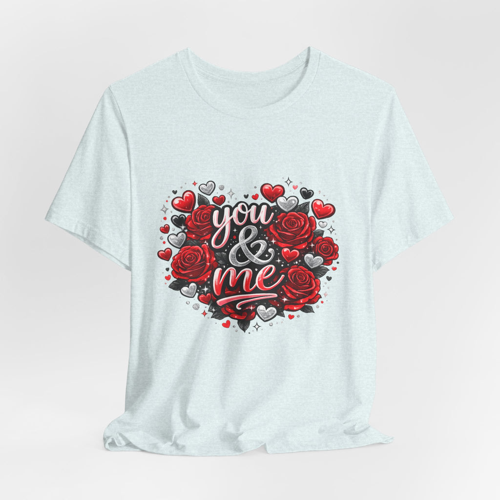 You & Me – Valentine's Day Rose T-Shirt