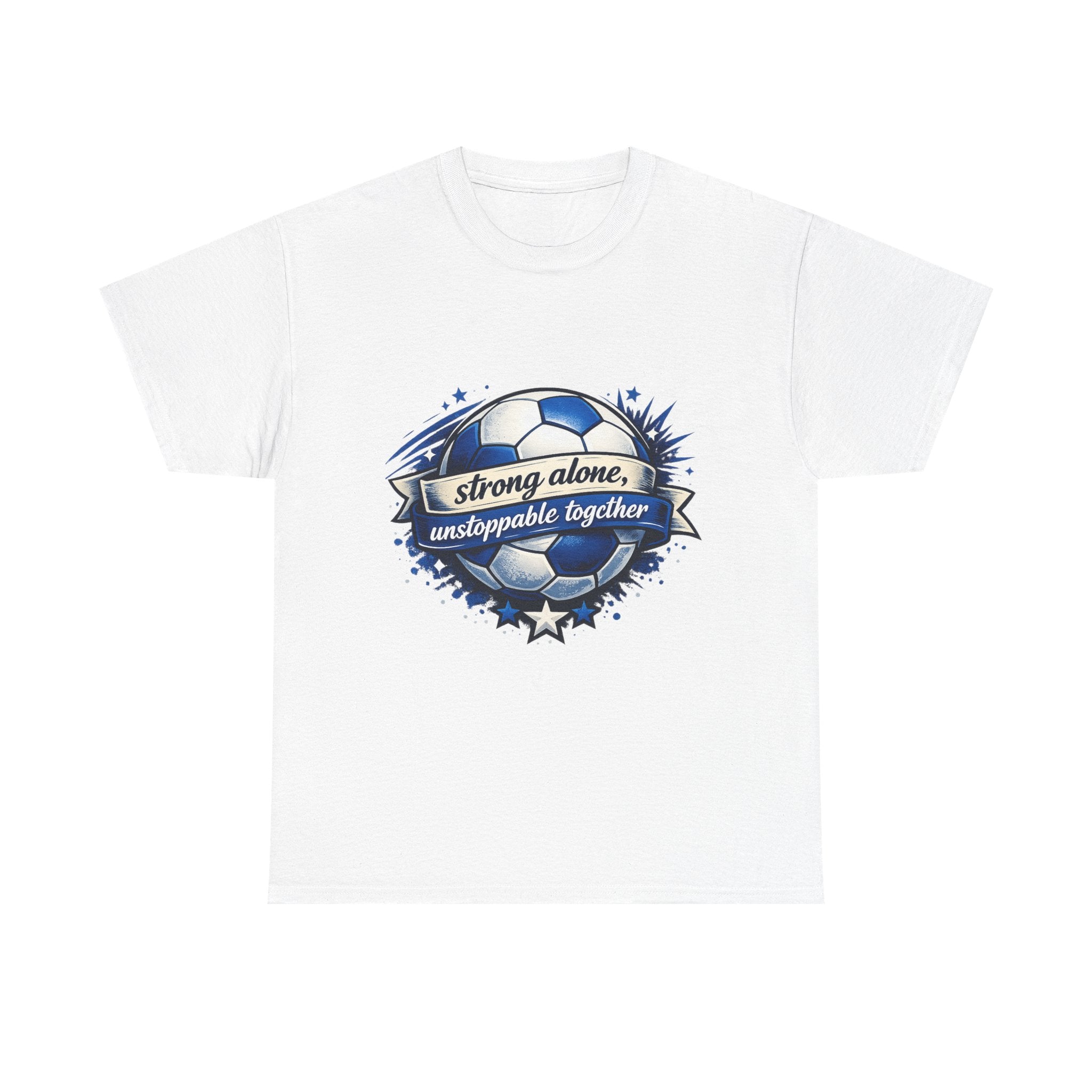 Strong Alone, Unstoppable Together Soccer Tee