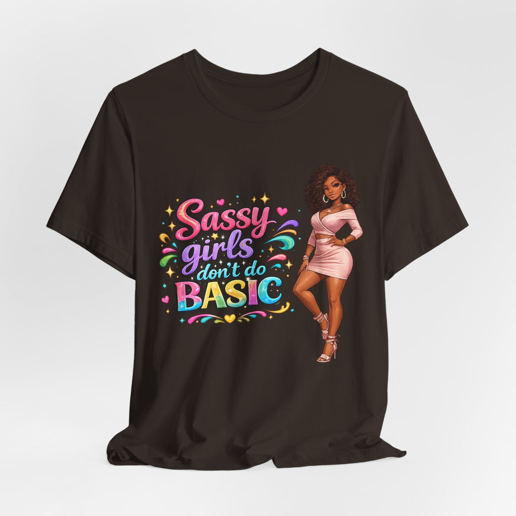 Sassy Girls Don't Do Basic T-Shirt