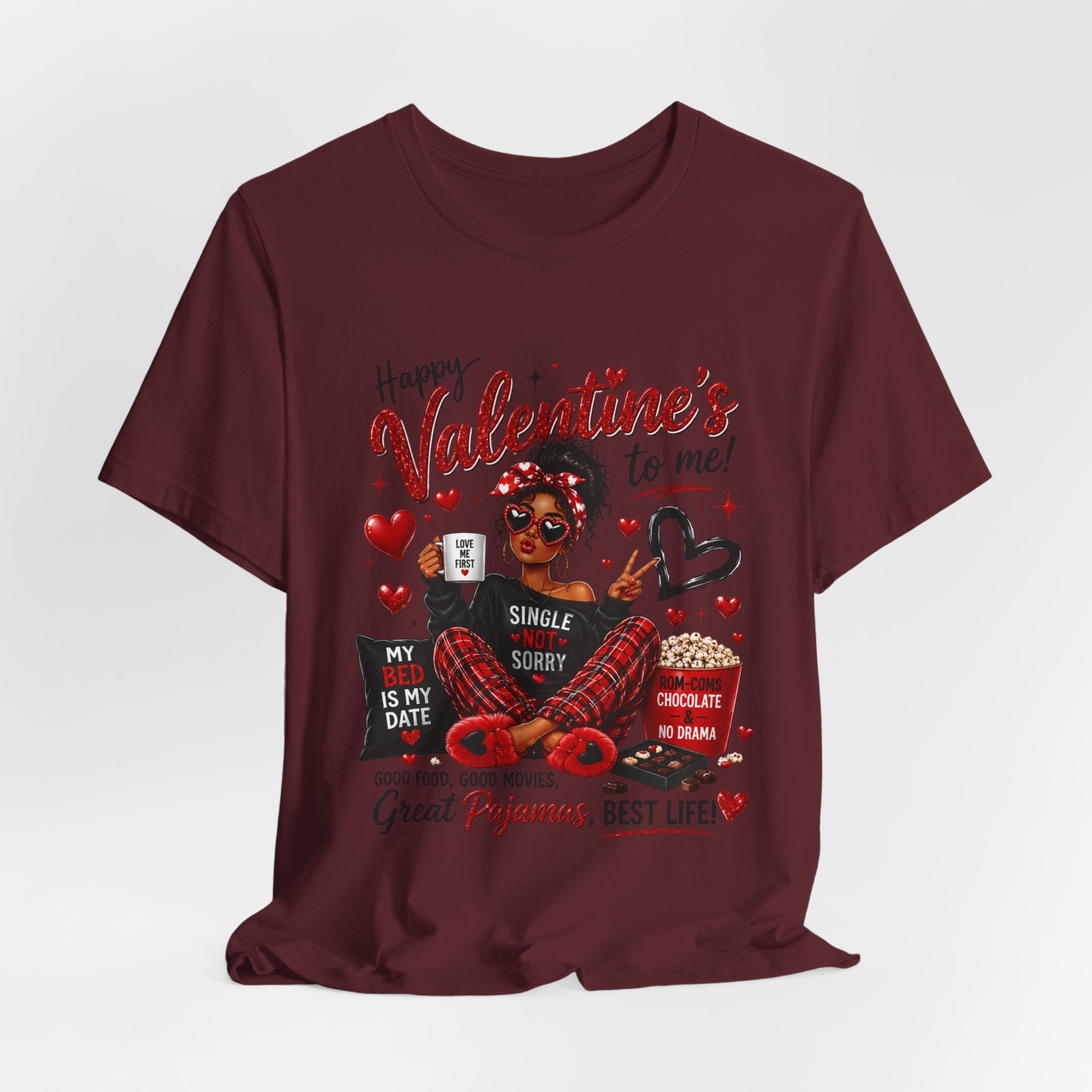 Happy Valentine's to Me! Single Not Sorry – Funny Self-Love Valentine's T-Shirt