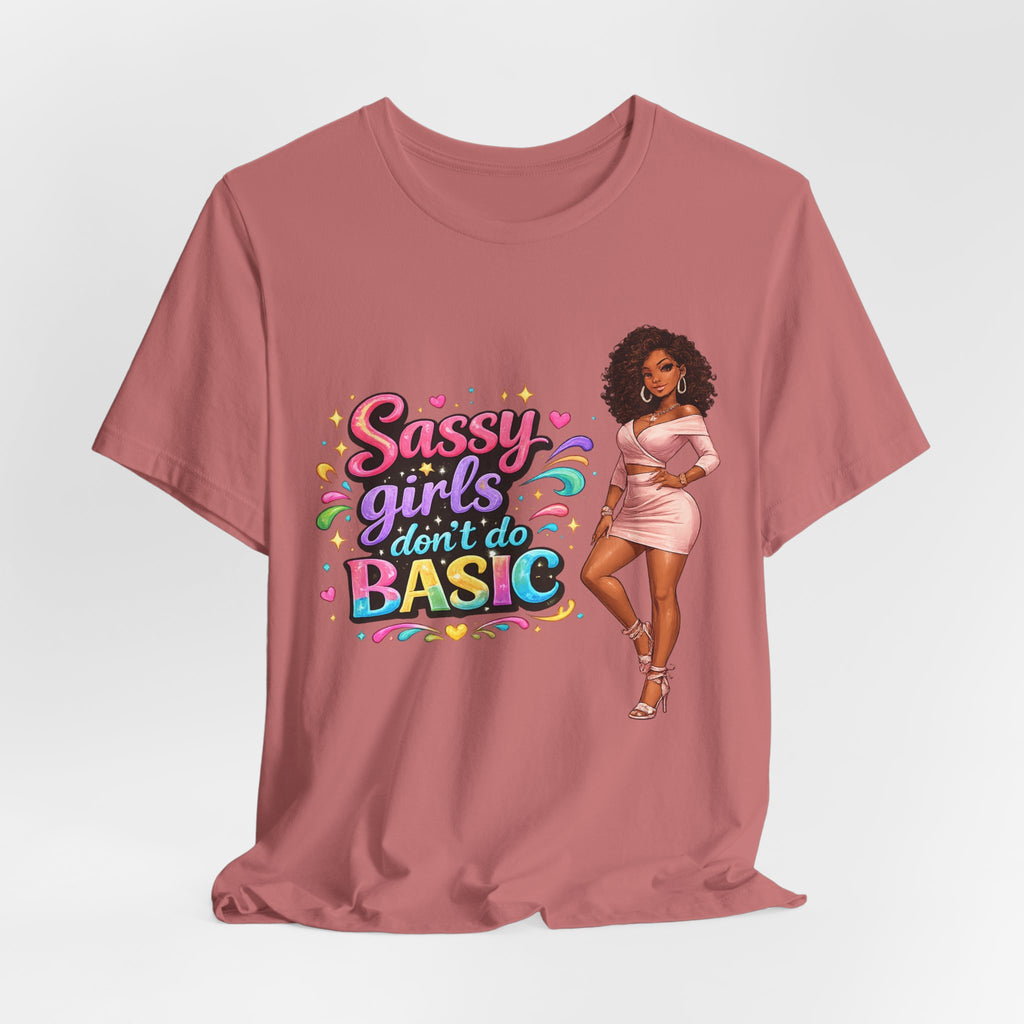 Sassy Girls Don't Do Basic T-Shirt