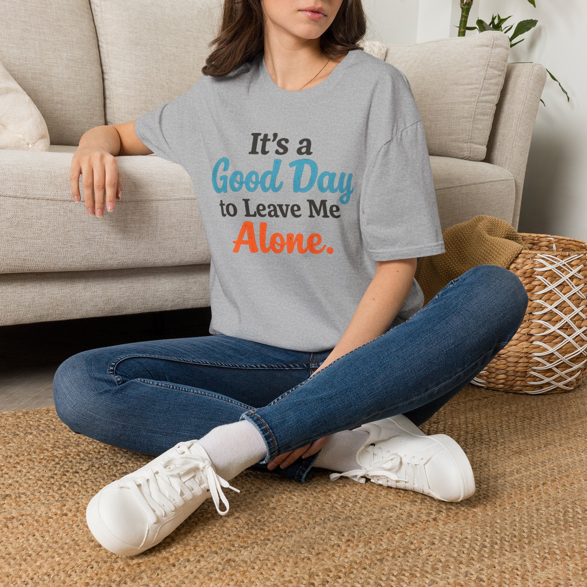 It's a Good Day to Leave Me Alone T-Shirt