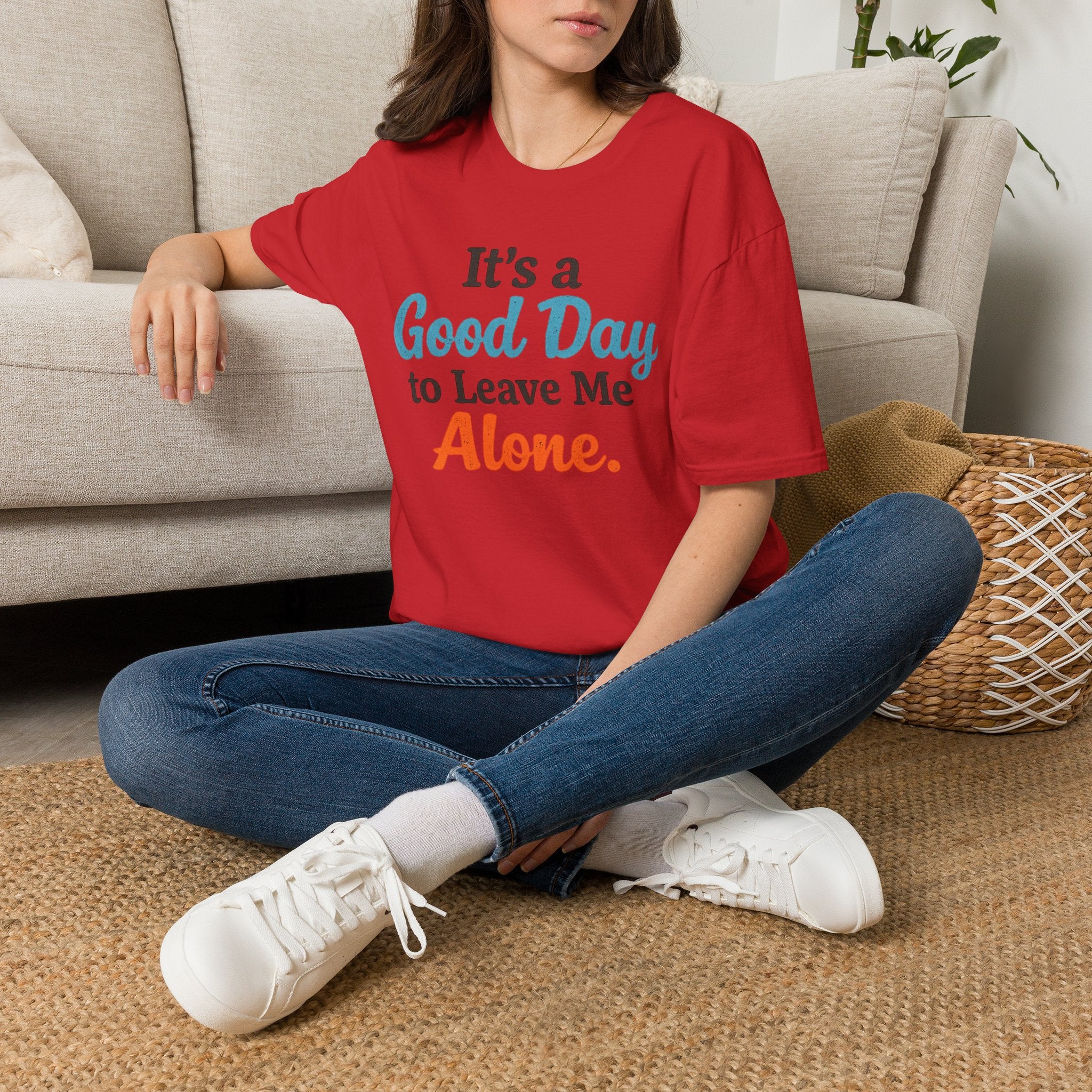 It's a Good Day to Leave Me Alone T-Shirt