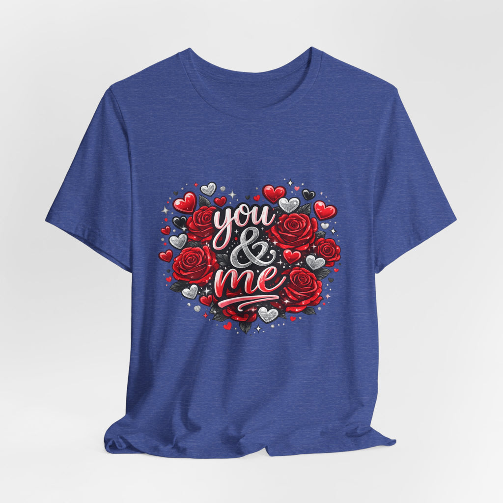You & Me – Valentine's Day Rose T-Shirt