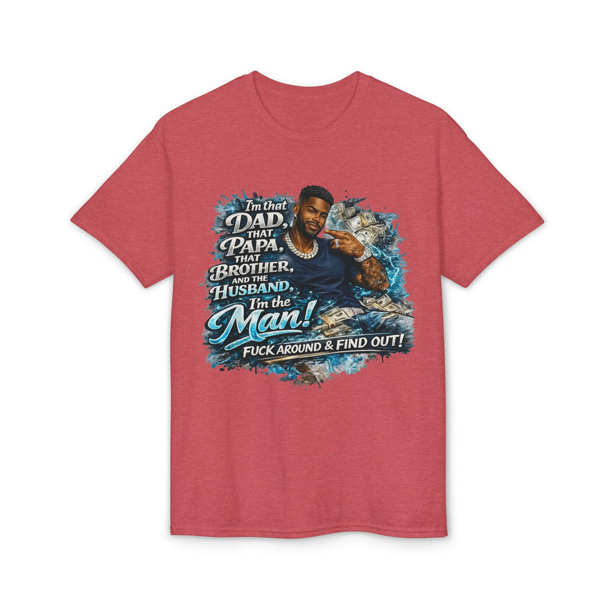 I'm That Dad That Papa That Brother And The Husband I'm The Man T-Shirt | Bold Men's Graphic Tee