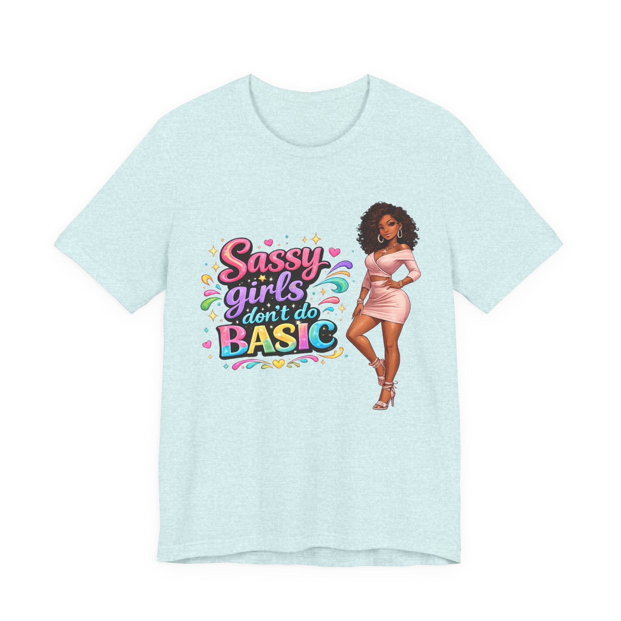 Sassy Girls Don't Do Basic T-Shirt