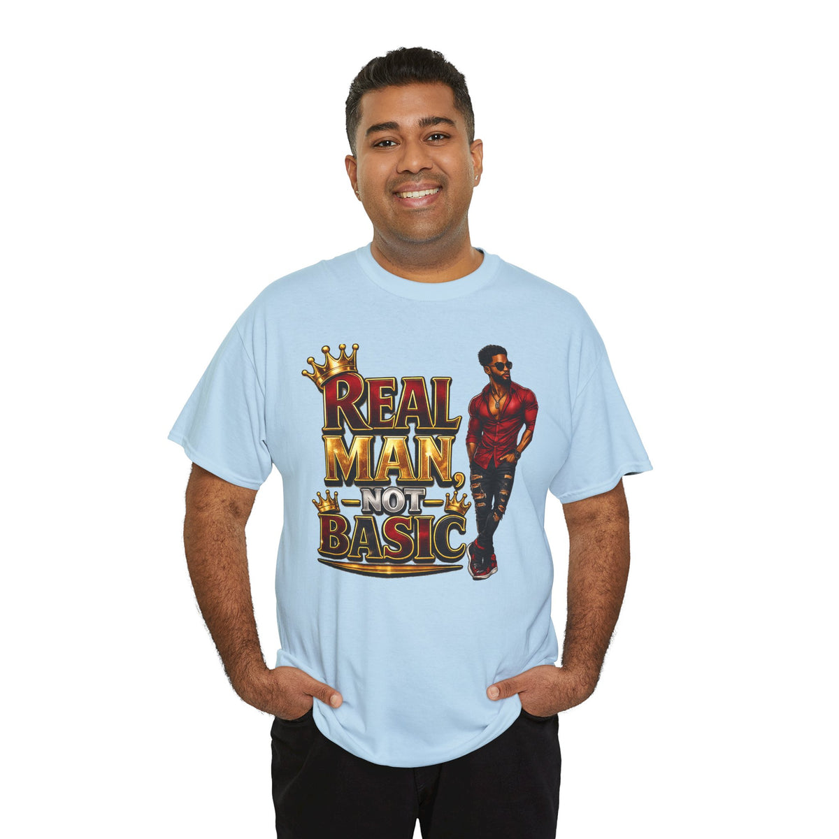 Real Man, Not Basic T-Shirt | King Crown Graphic Tee