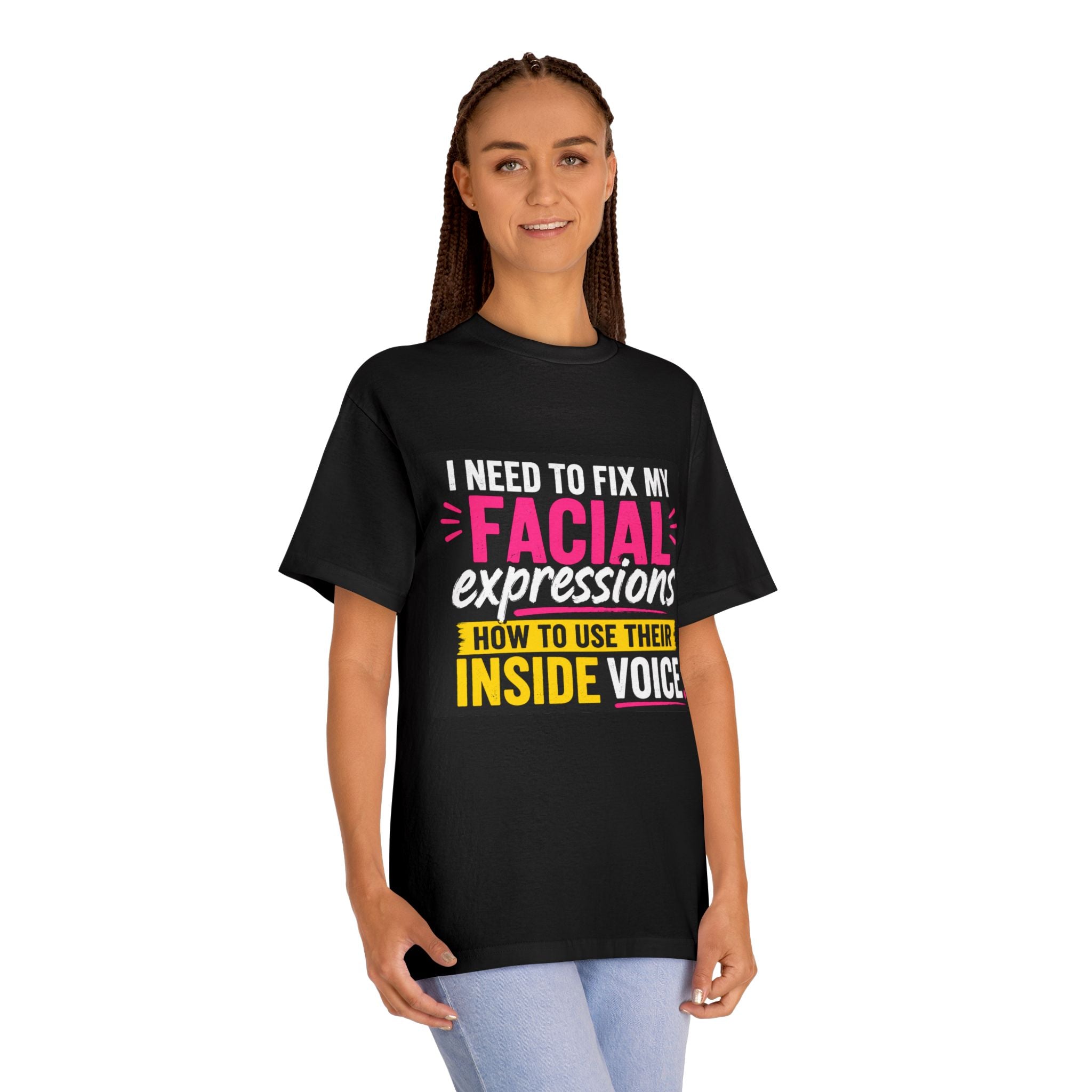Graphic Tee — "I Need to Fix My Facial Expressions: How to Use Their Inside Voice"