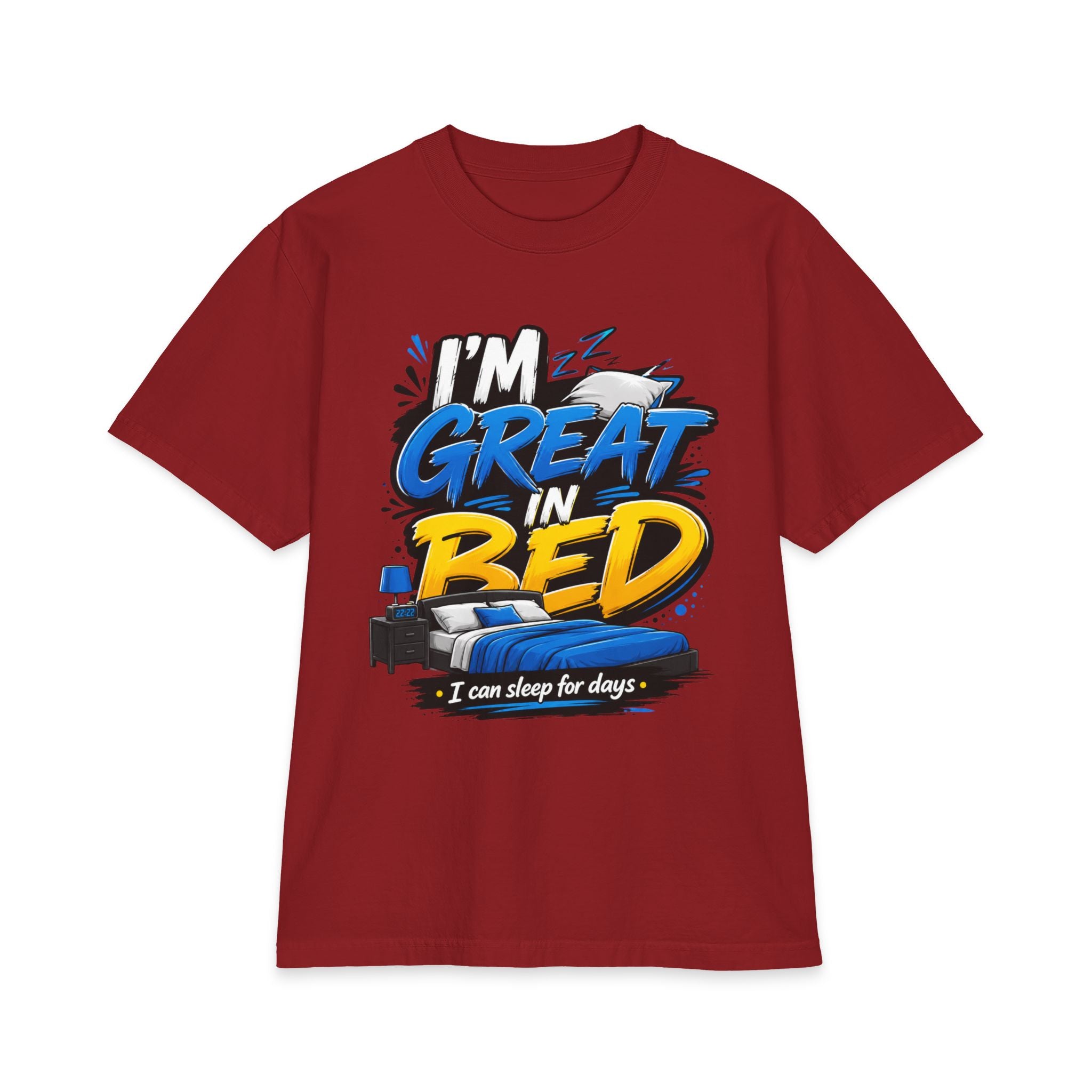 I'm Great in Bed – I Can Sleep for Days T-Shirt