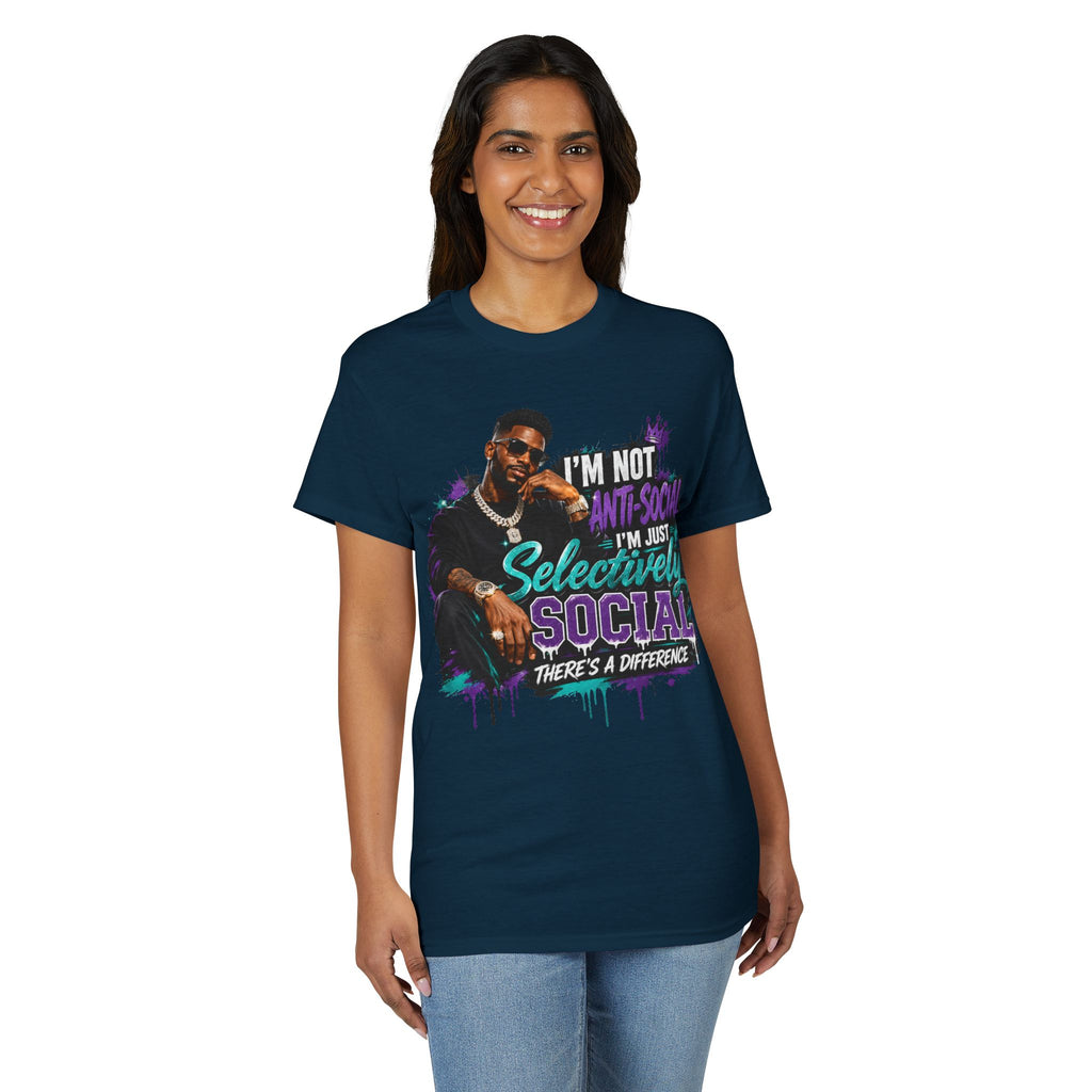 I'm Not Anti-Social, I'm Just Selectively Social T-Shirt | There's A Difference Graphic Tee