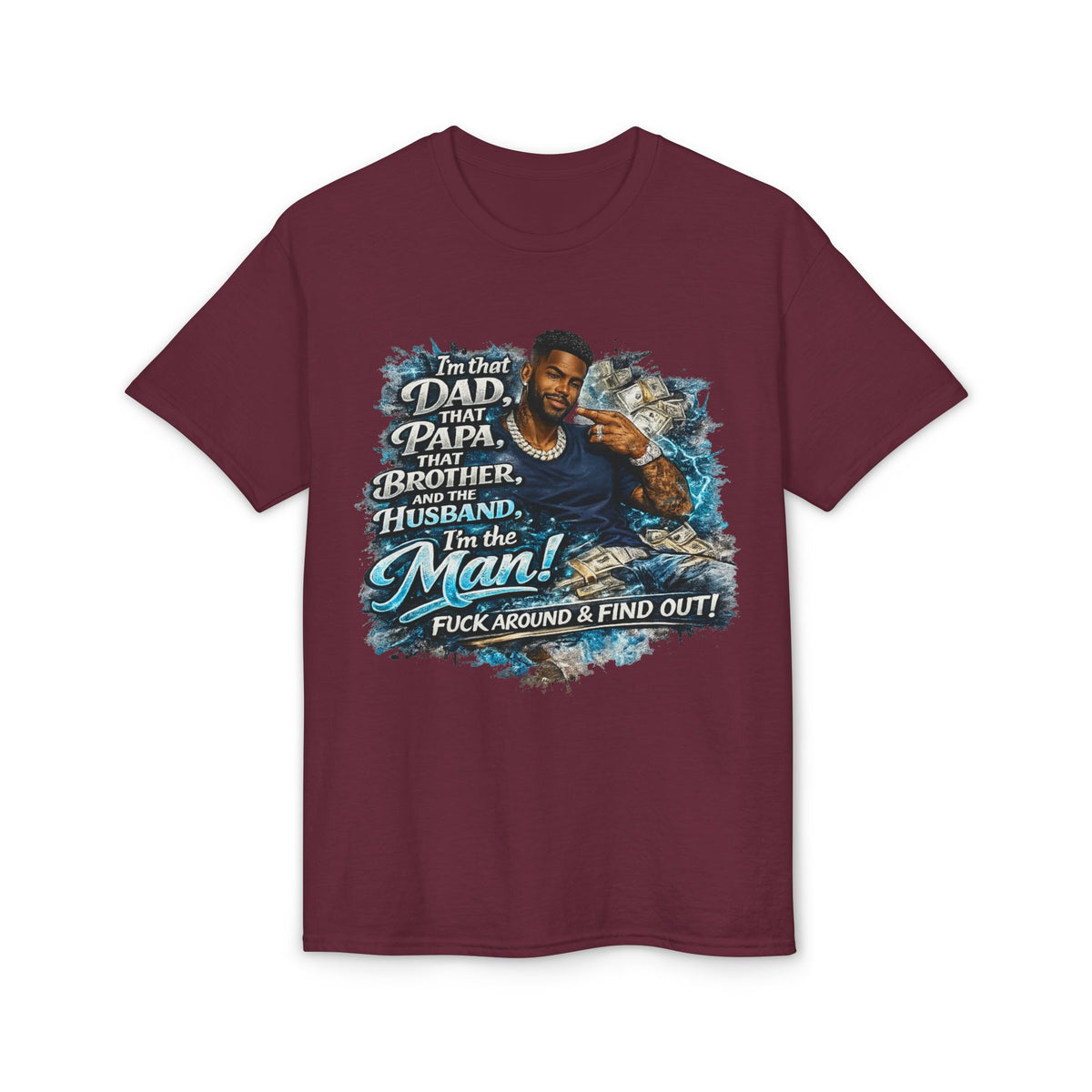 I'm That Dad That Papa That Brother And The Husband I'm The Man T-Shirt | Bold Men's Graphic Tee