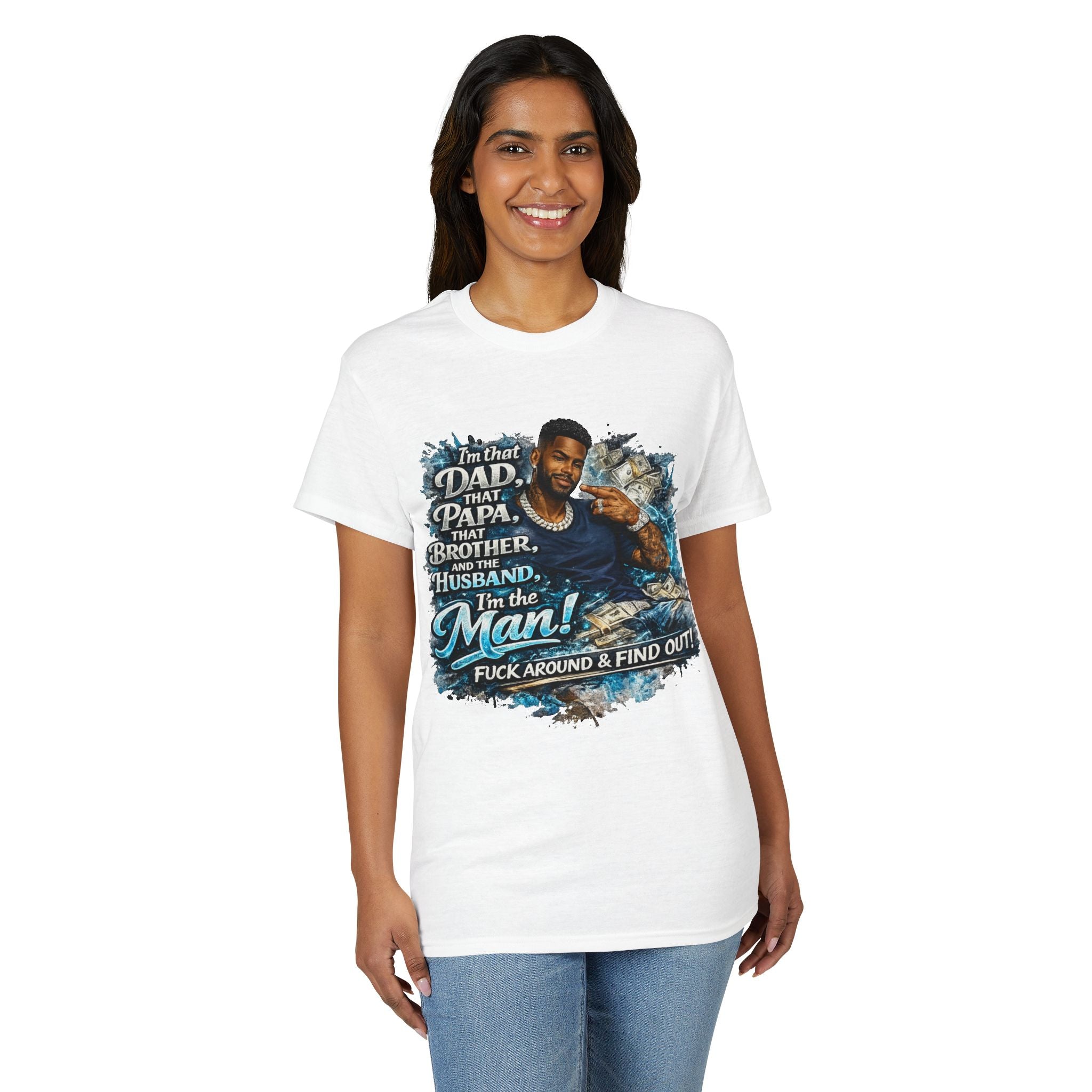 I'm That Dad That Papa That Brother And The Husband I'm The Man T-Shirt | Bold Men's Graphic Tee