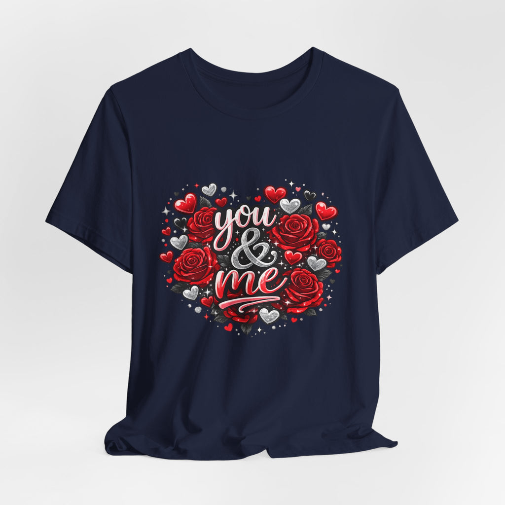 You & Me – Valentine's Day Rose T-Shirt