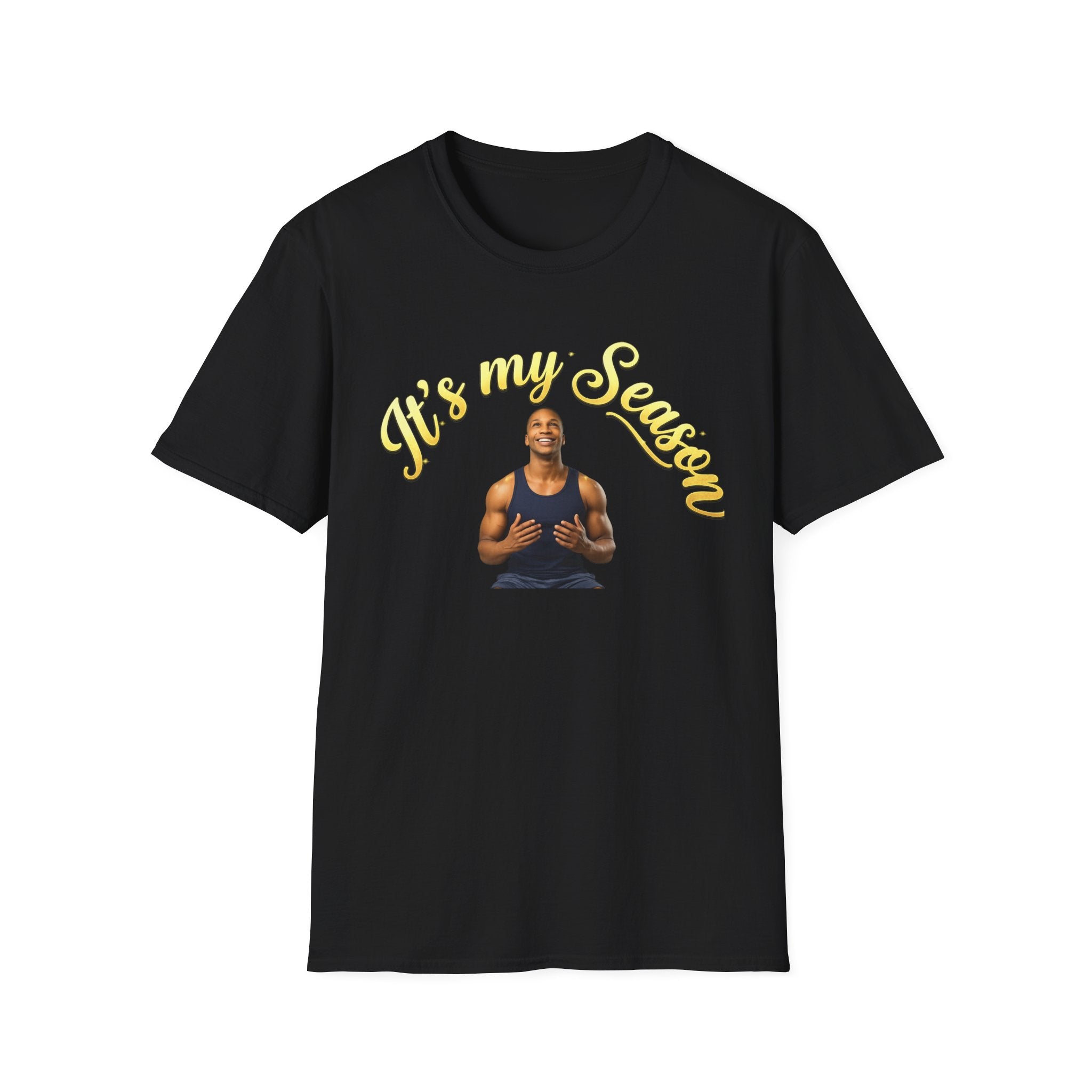 It's My Season T-Shirt | Gold Motivational Tee | Men's Empowerment Graphic Tee