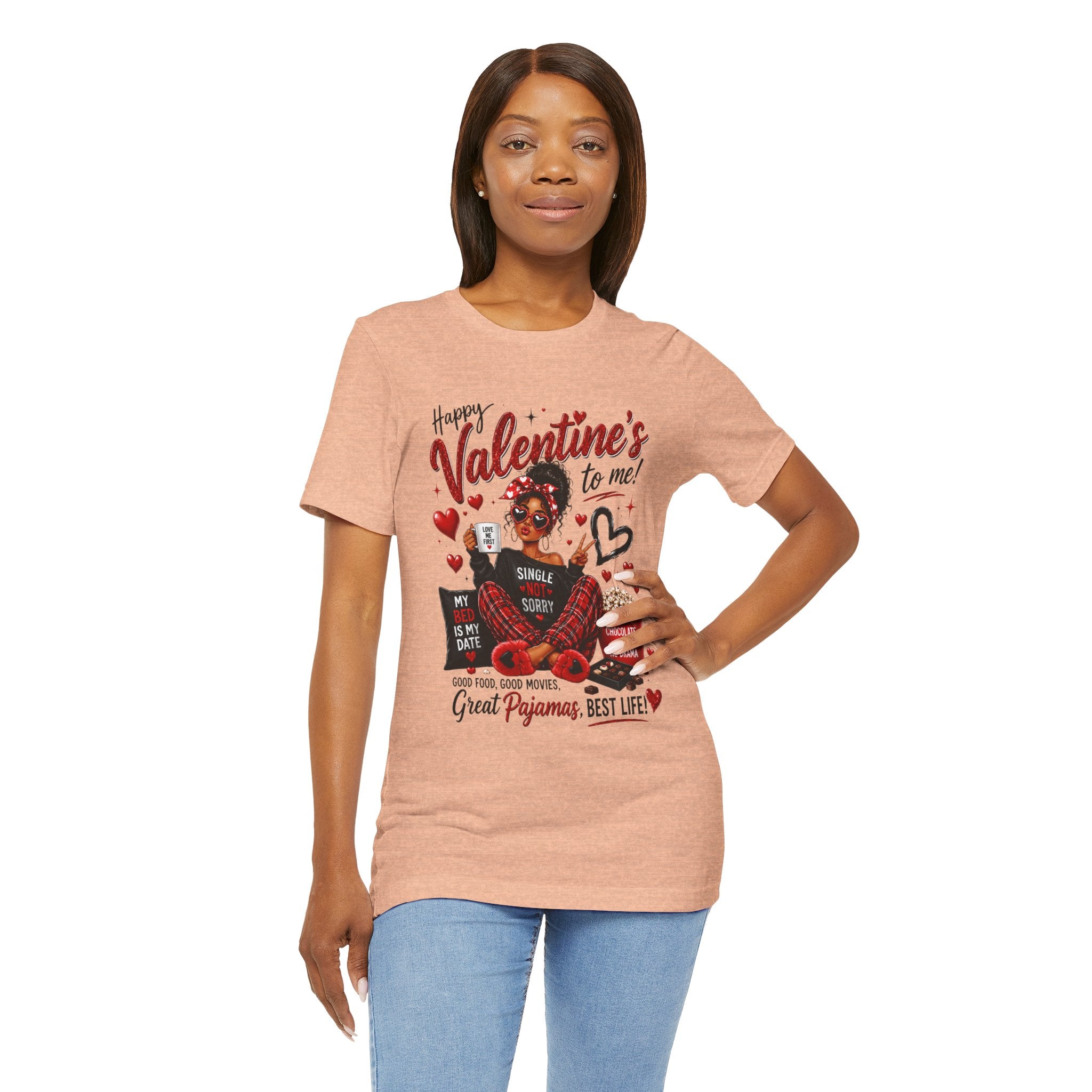 Happy Valentine's to Me! Single Not Sorry – Funny Self-Love Valentine's T-Shirt