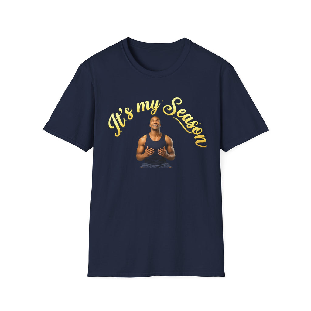 It's My Season T-Shirt | Gold Motivational Tee | Men's Empowerment Graphic Tee