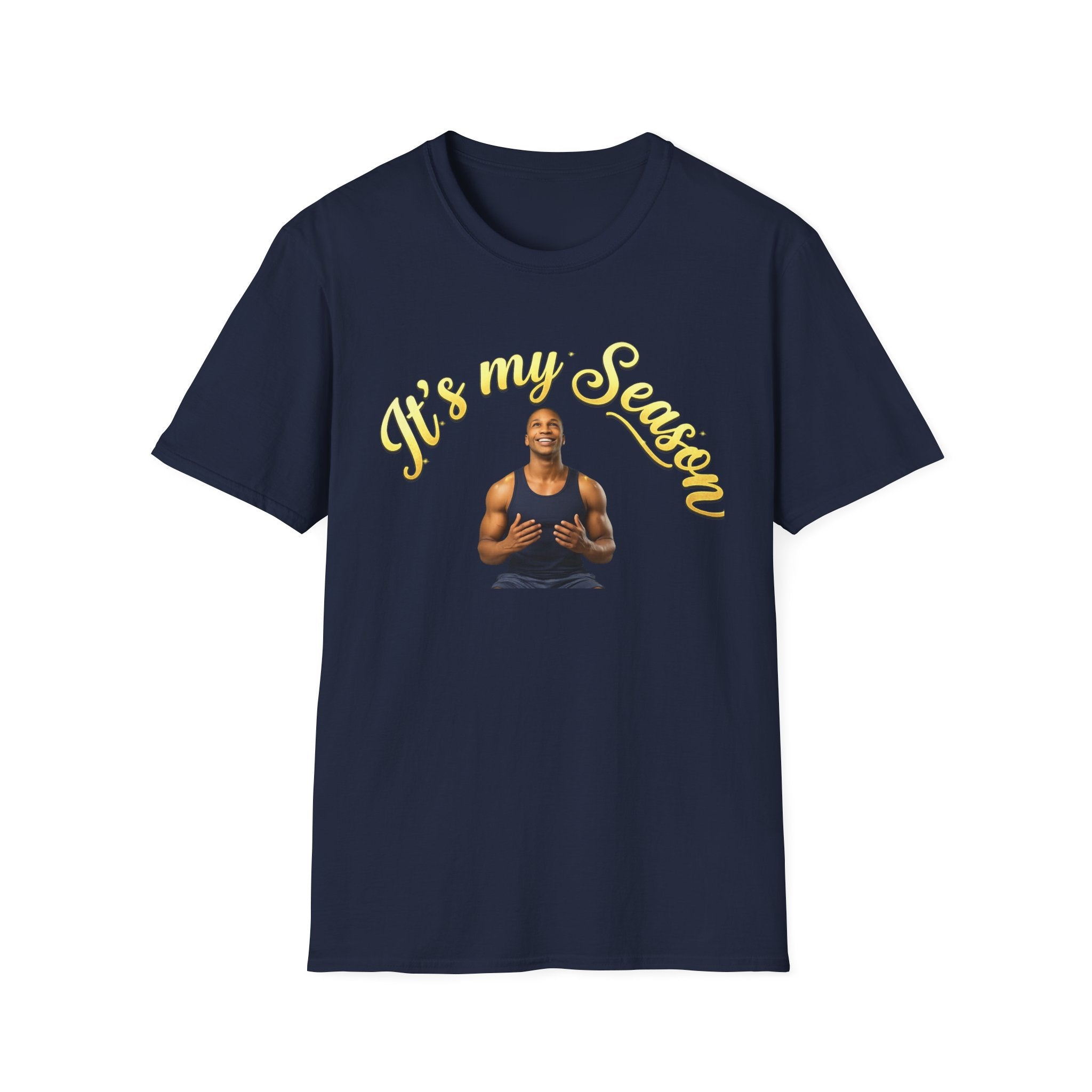 It's My Season T-Shirt | Gold Motivational Tee | Men's Empowerment Graphic Tee