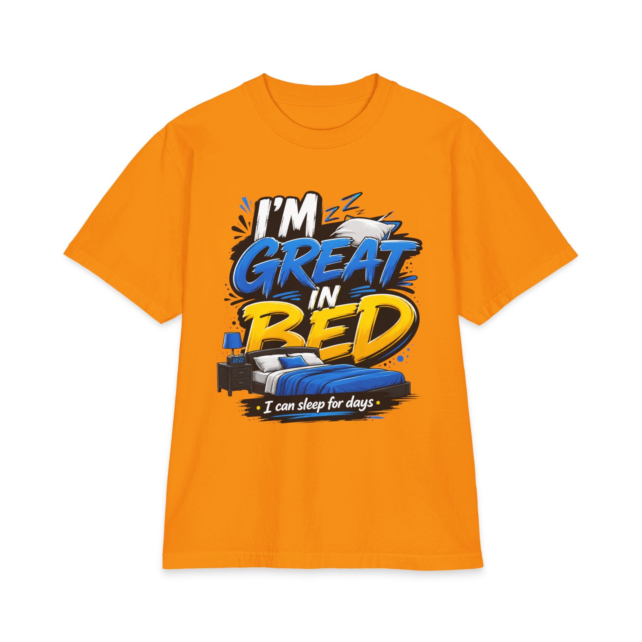 I'm Great in Bed – I Can Sleep for Days T-Shirt
