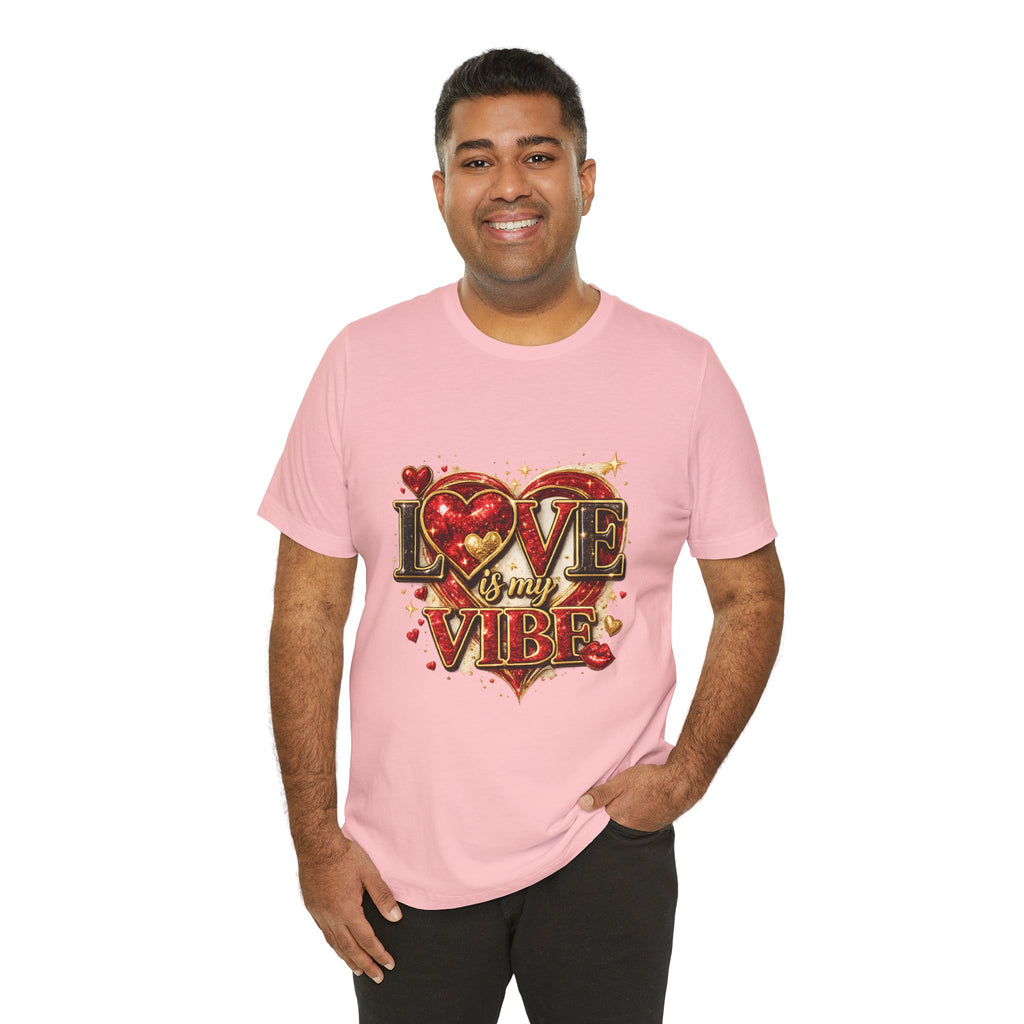 Love Is My Vibe – Valentine's Day T-Shirt