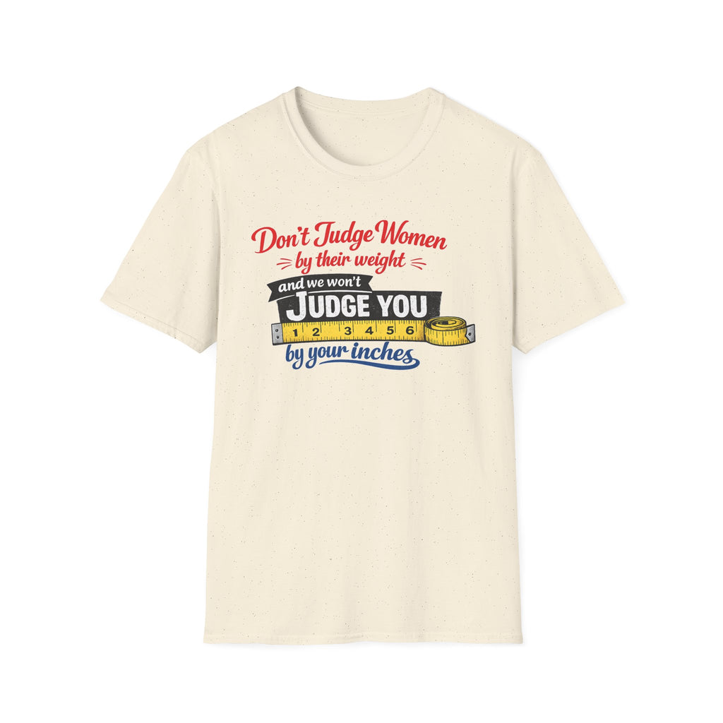 Don't Judge Women By Their Weight T-Shirt | Funny Body Positivity Tee | Bold Statement Graphic Tee