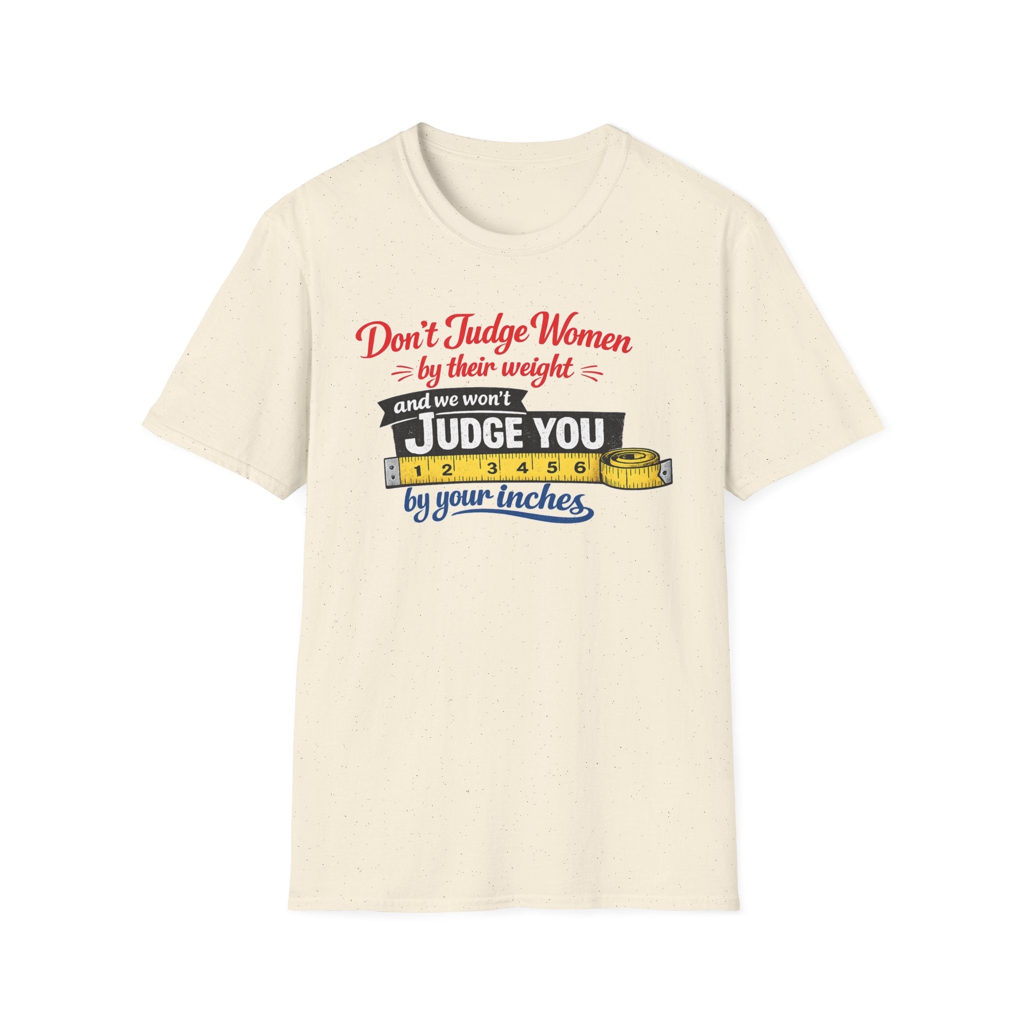 Don't Judge Women By Their Weight T-Shirt | Funny Body Positivity Tee | Bold Statement Graphic Tee