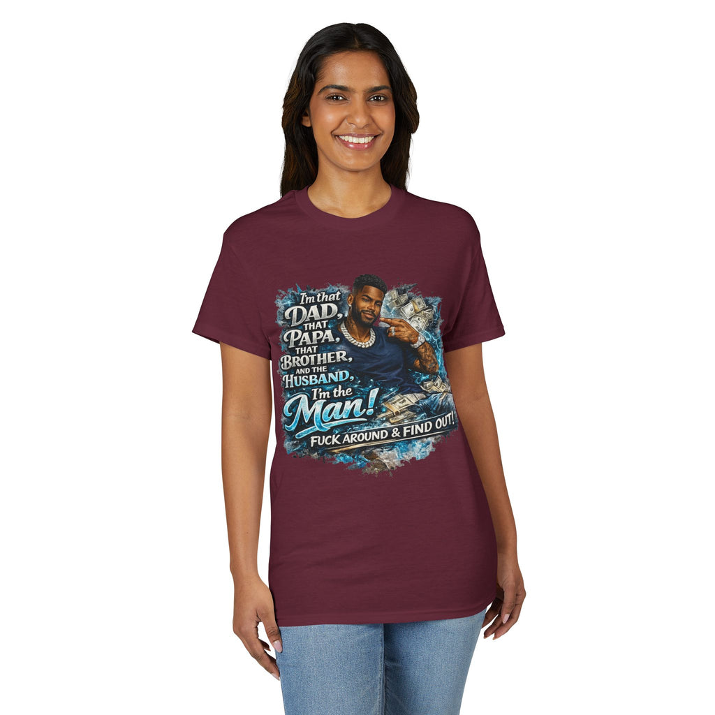 I'm That Dad That Papa That Brother And The Husband I'm The Man T-Shirt | Bold Men's Graphic Tee