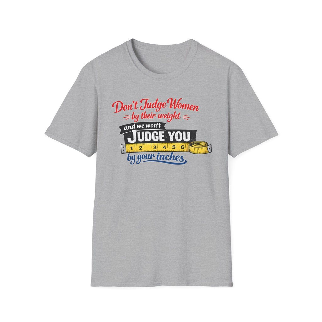 Don't Judge Women By Their Weight T-Shirt | Funny Body Positivity Tee | Bold Statement Graphic Tee