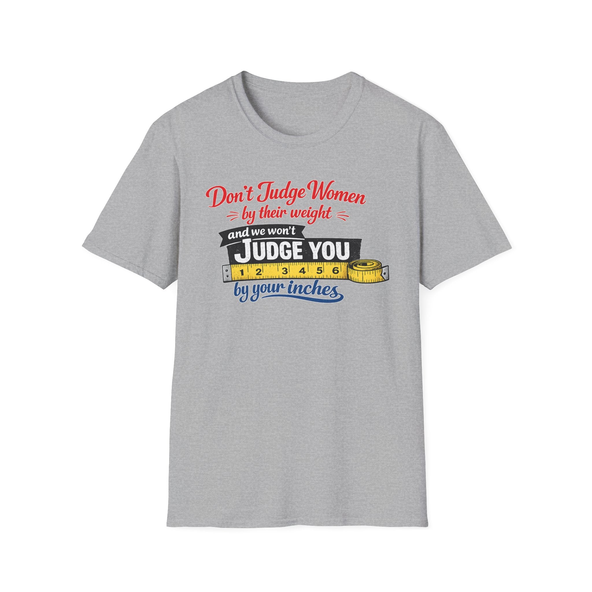 Don't Judge Women By Their Weight T-Shirt | Funny Body Positivity Tee | Bold Statement Graphic Tee