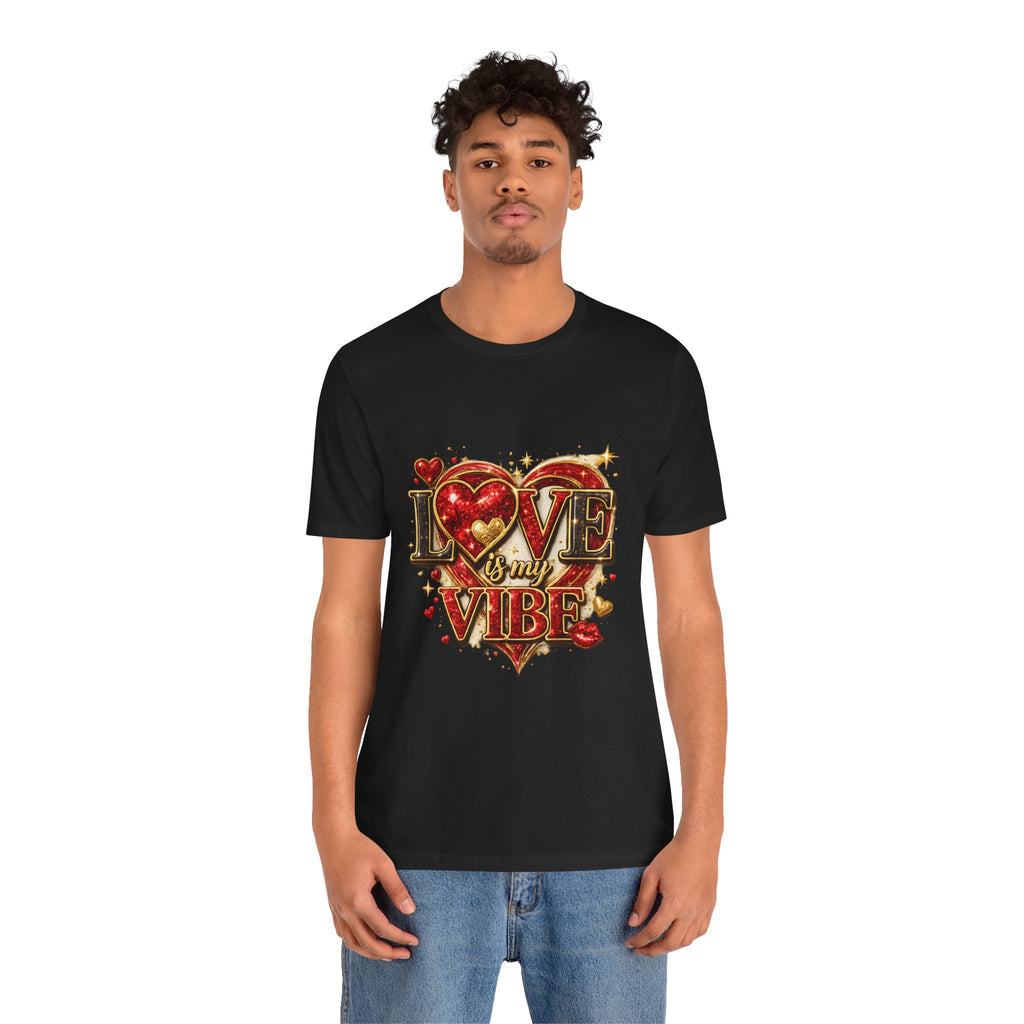 Love Is My Vibe – Valentine's Day T-Shirt