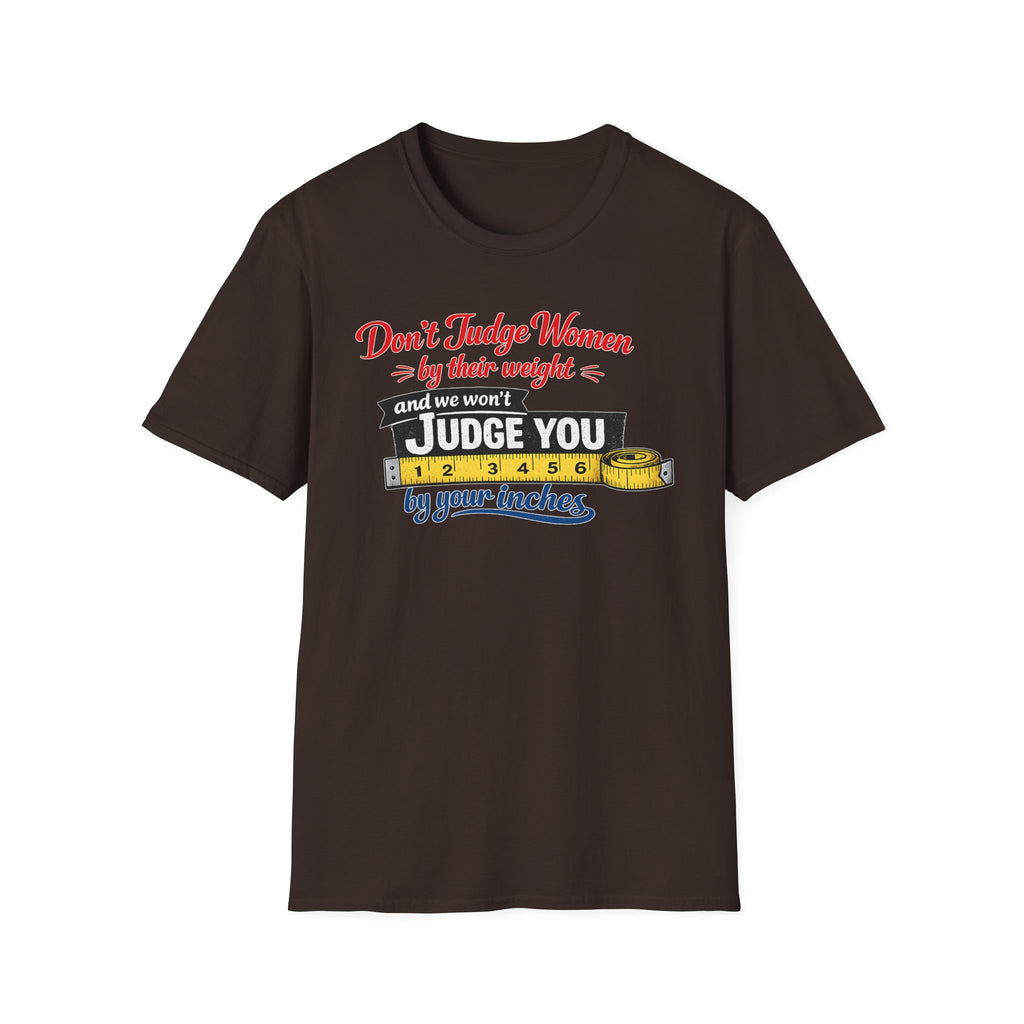 Don't Judge Women By Their Weight T-Shirt | Funny Body Positivity Tee | Bold Statement Graphic Tee