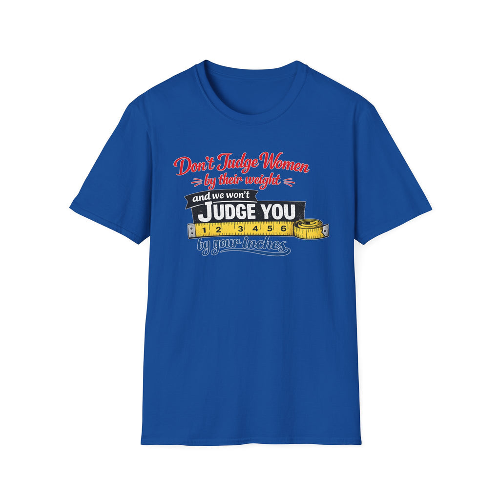 Don't Judge Women By Their Weight T-Shirt | Funny Body Positivity Tee | Bold Statement Graphic Tee