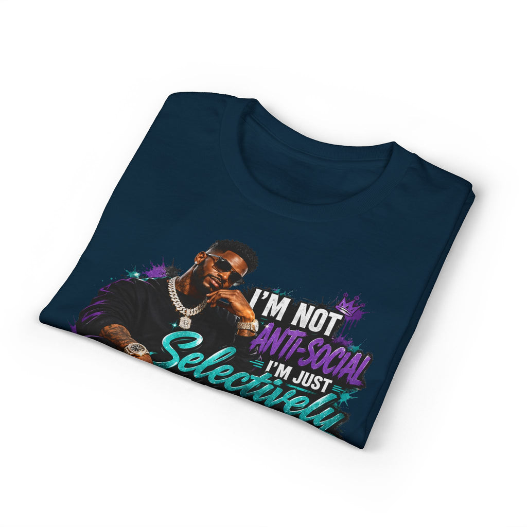 I'm Not Anti-Social, I'm Just Selectively Social T-Shirt | There's A Difference Graphic Tee