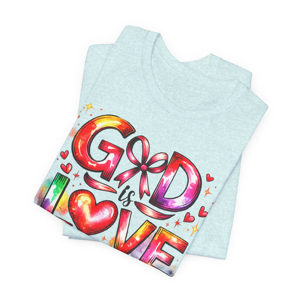 God is Love – 1 John 4:8 Christian Faith T-Shirt