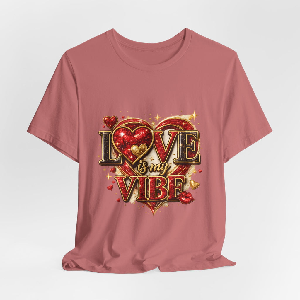 Love Is My Vibe – Valentine's Day T-Shirt