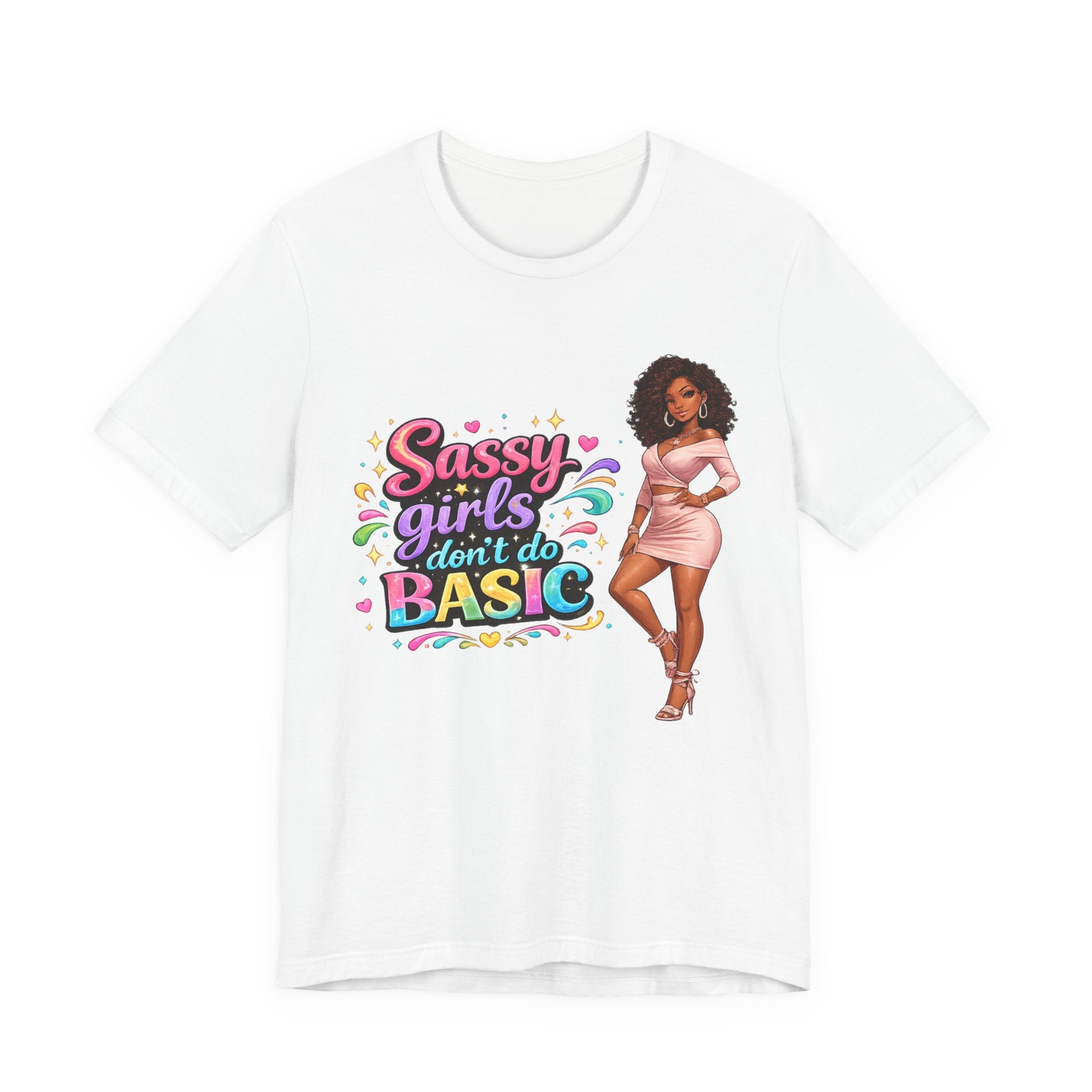 Sassy Girls Don't Do Basic T-Shirt