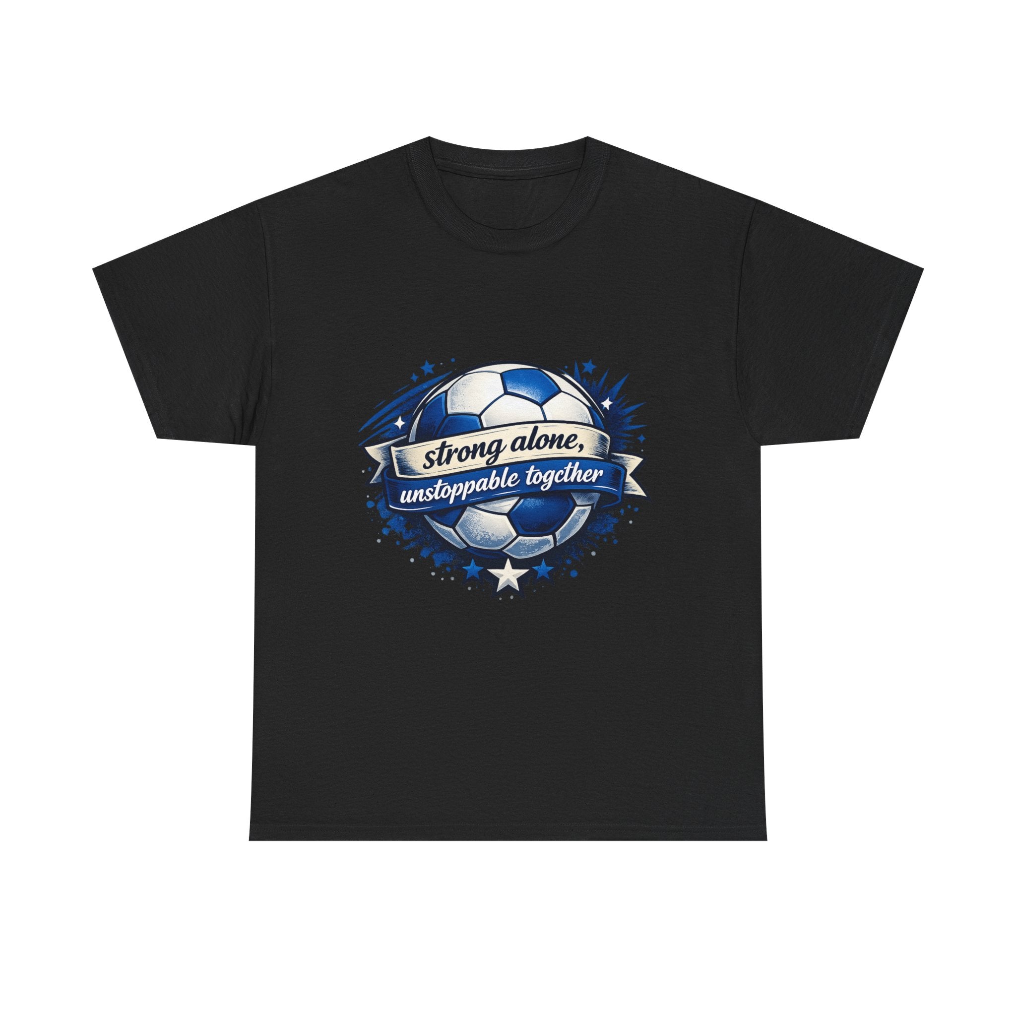 Strong Alone, Unstoppable Together Soccer Tee