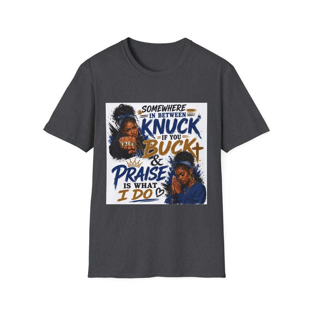 Knuck If You Buck T‑Shirt — “Somewhere In Between” Gospel‑Proud Graphic Tee