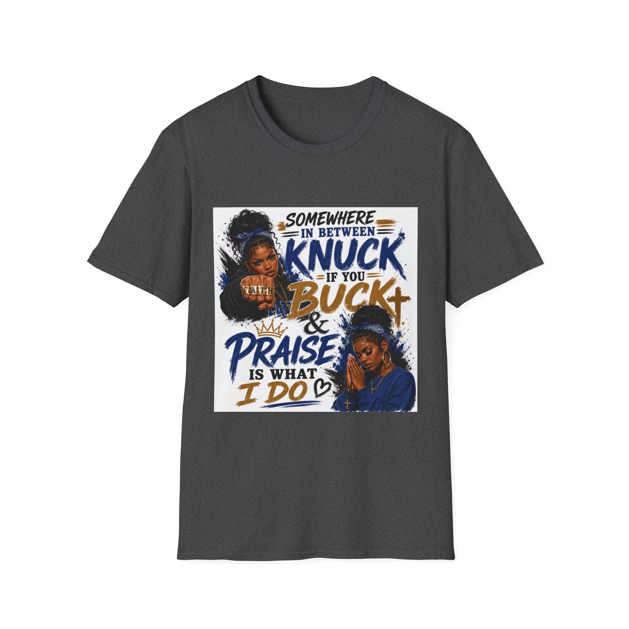 Knuck If You Buck T‑Shirt — “Somewhere In Between” Gospel‑Proud Graphic Tee