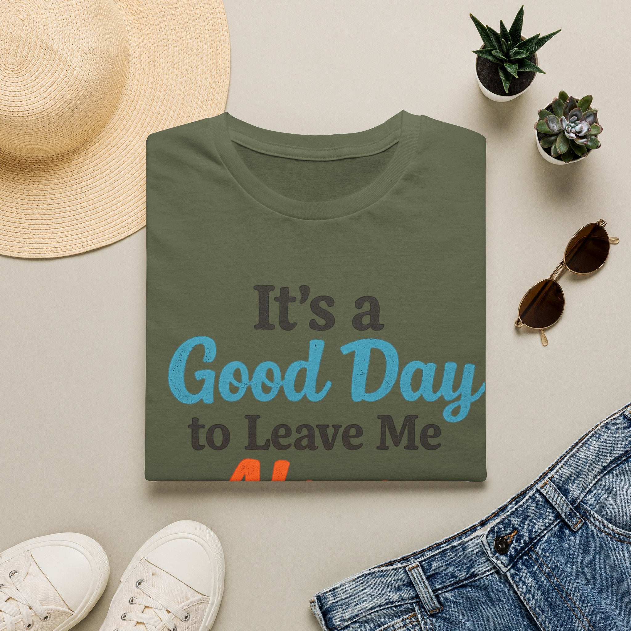 It's a Good Day to Leave Me Alone T-Shirt